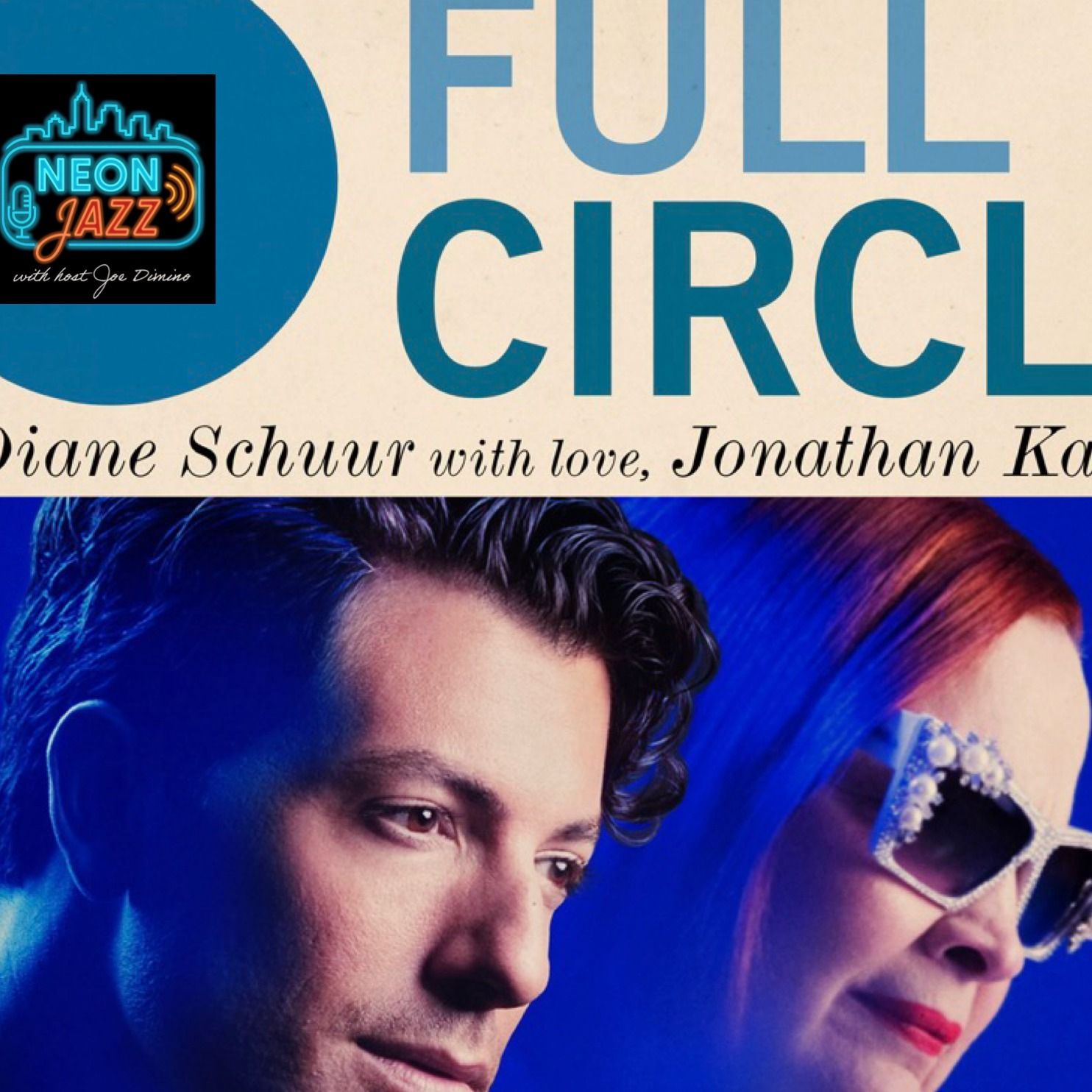 Jonathan Karrant Interview | Full Circle with Diane Schuur (2026) | Jazz, Mentorship & Legacy episode artwork