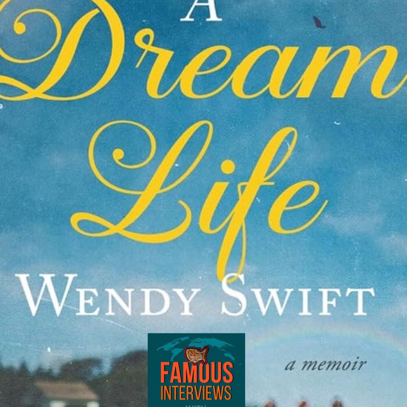 Wendy J. Swift Interview | A Dream Life, Marriage, Shame, Loss & Finding Self-Possession episode artwork