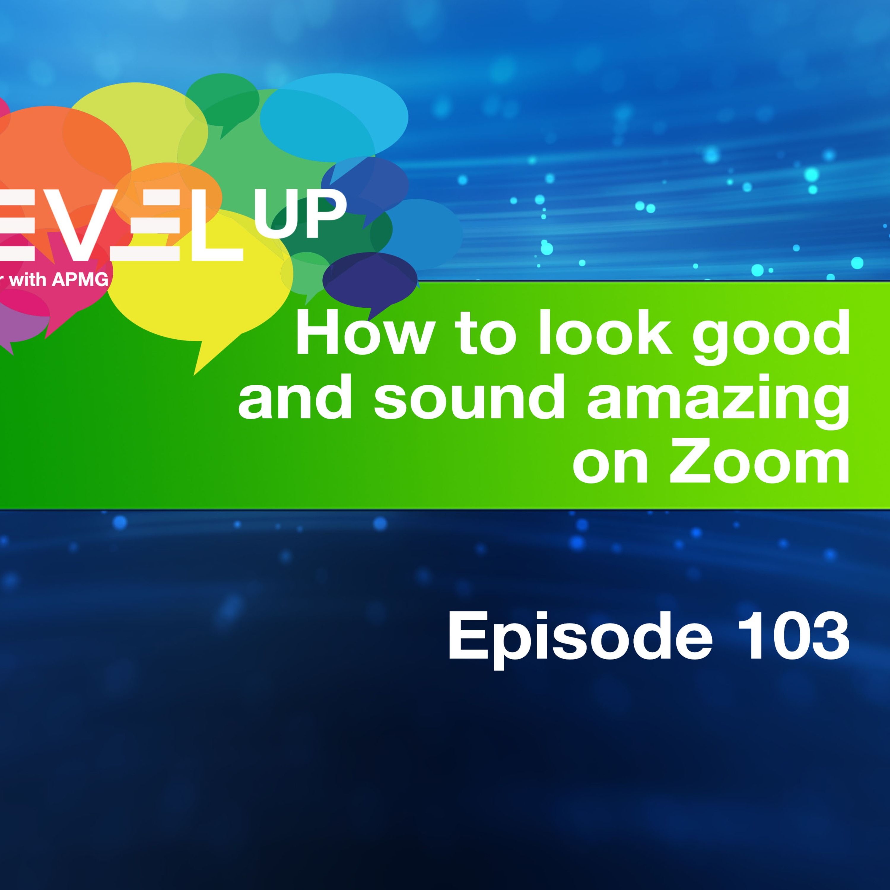 Level Up your Career – How to look good and sound amazing on Zoom episode artwork