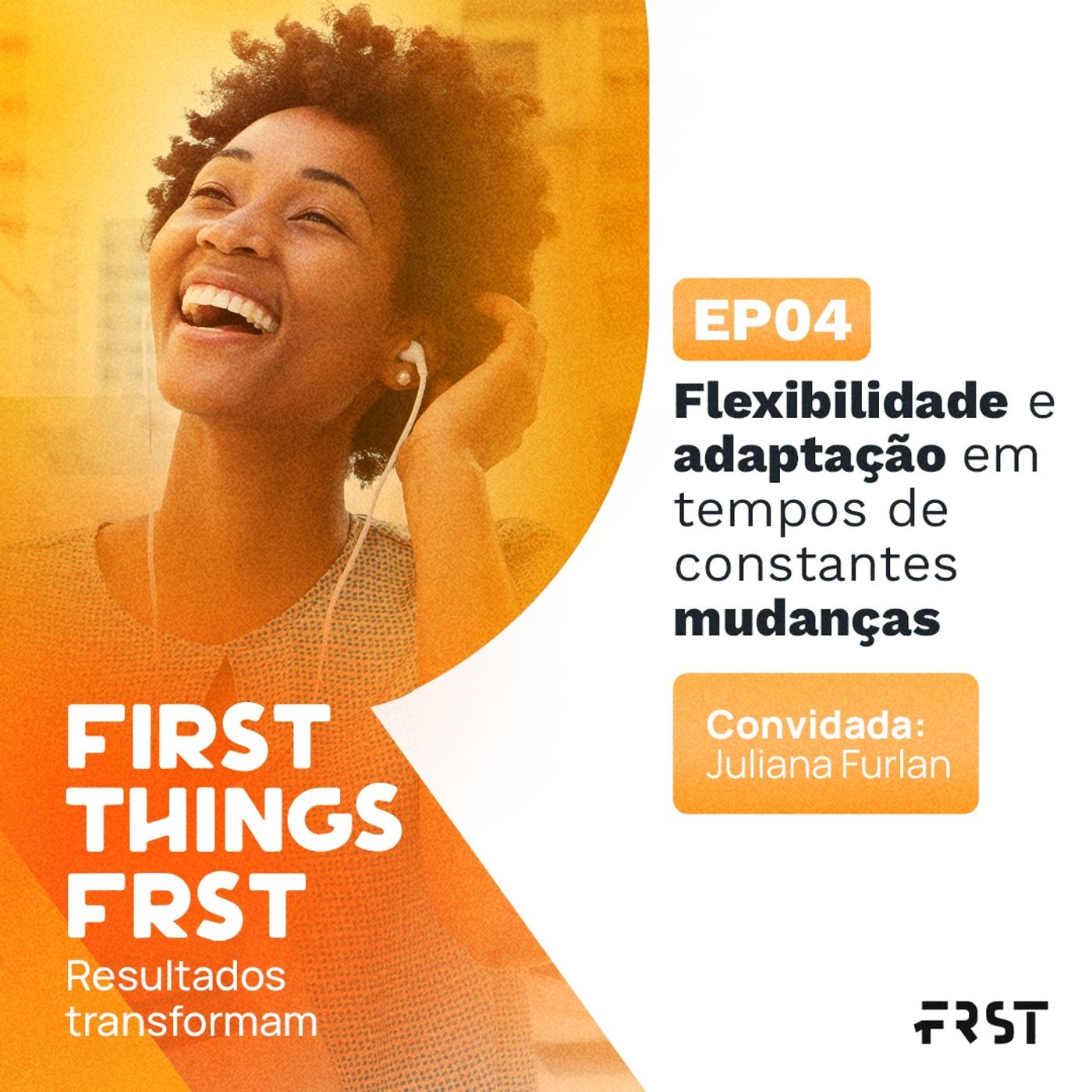 T4:E04 - Flexibilidade e adaptação em tempos de constantes mudanças