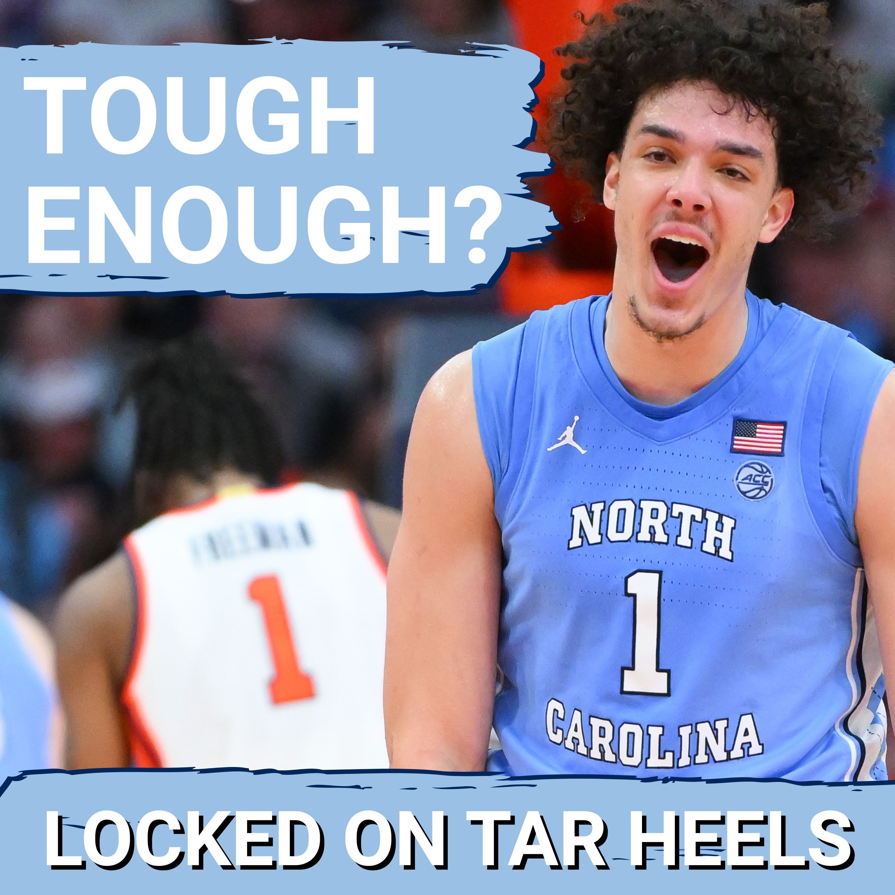 TOUGHNESS: Can North Carolina Survive Louisville Without Caleb Wilson? Tar Heels Must PROVE Grit