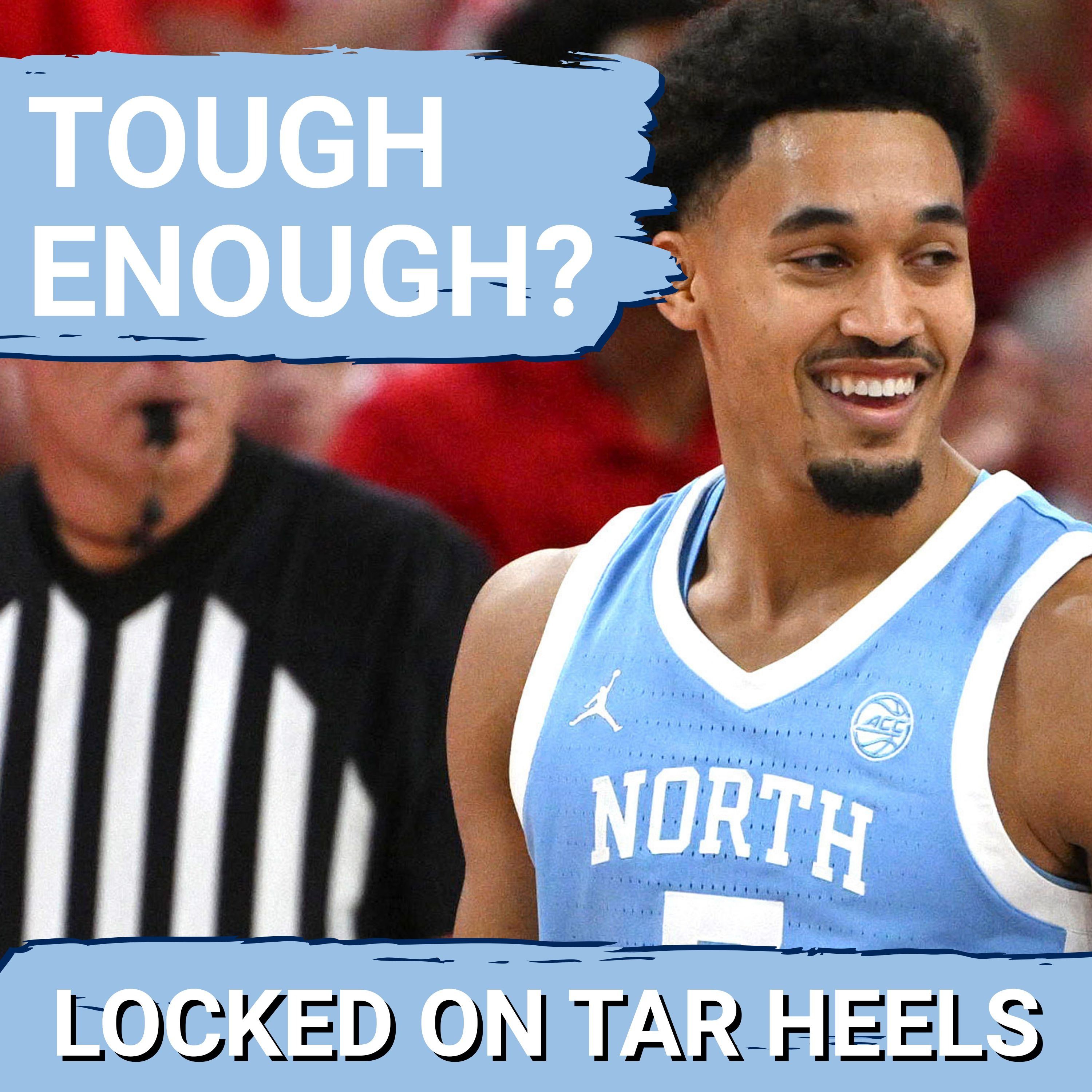 TOUGHNESS: Following NC State BEATDOWN Can UNC Tar Heels RALLY Without Caleb Wilson & Henri Veesaar?