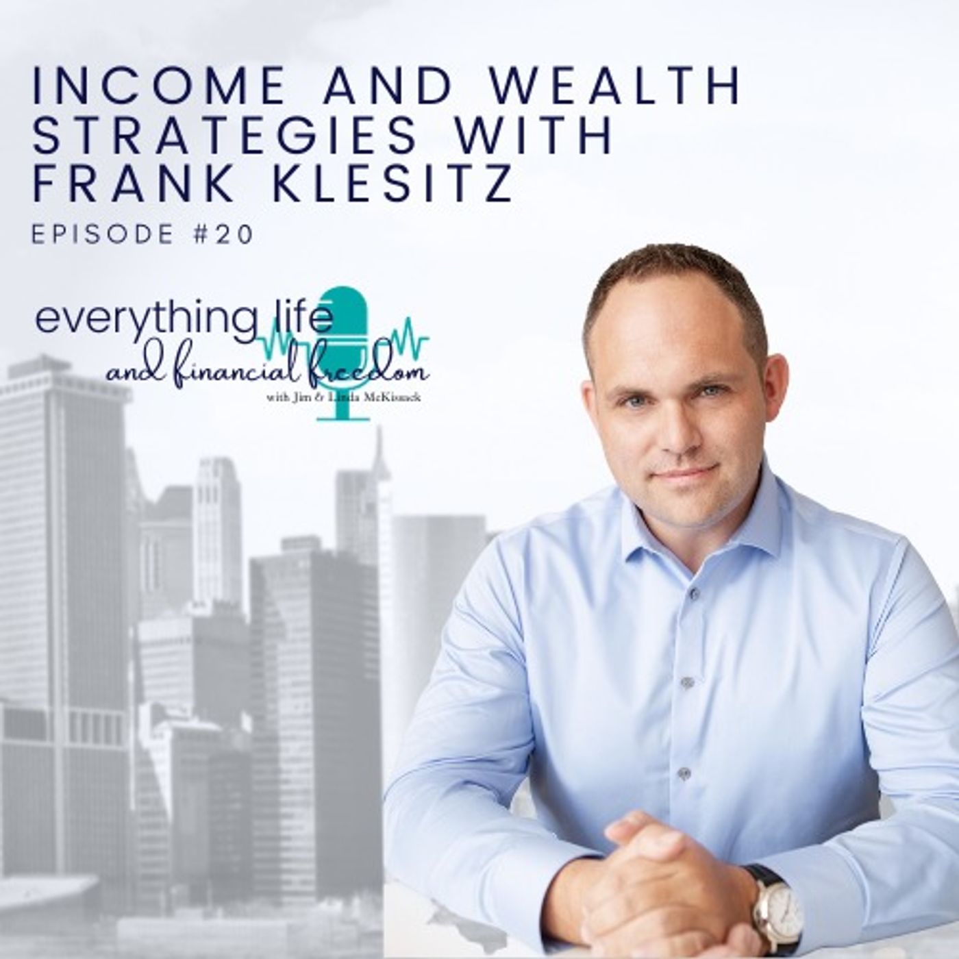 Income and Wealth Strategies with Frank Klesitz