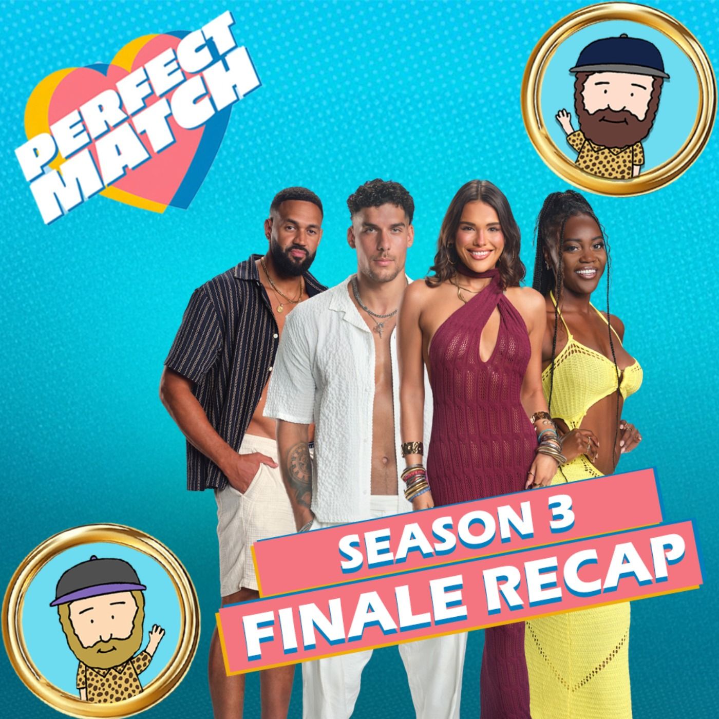 Perfect Match Season 3 Finale Recap