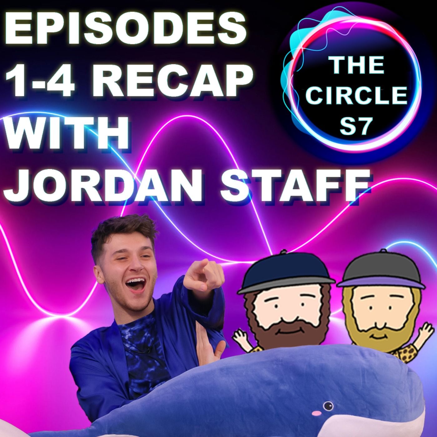 The Circle Season 7 Episodes 1 - 4 Recap With Jordan Staff