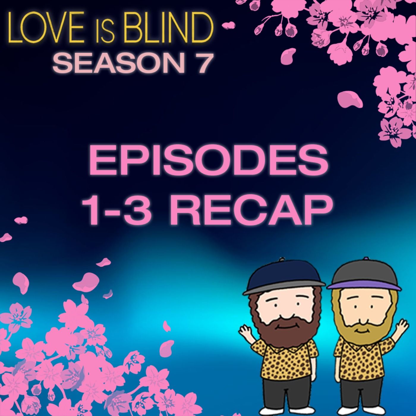 Love Is Blind Season 7 Episodes 1 - 3 | Season Premiere Recap