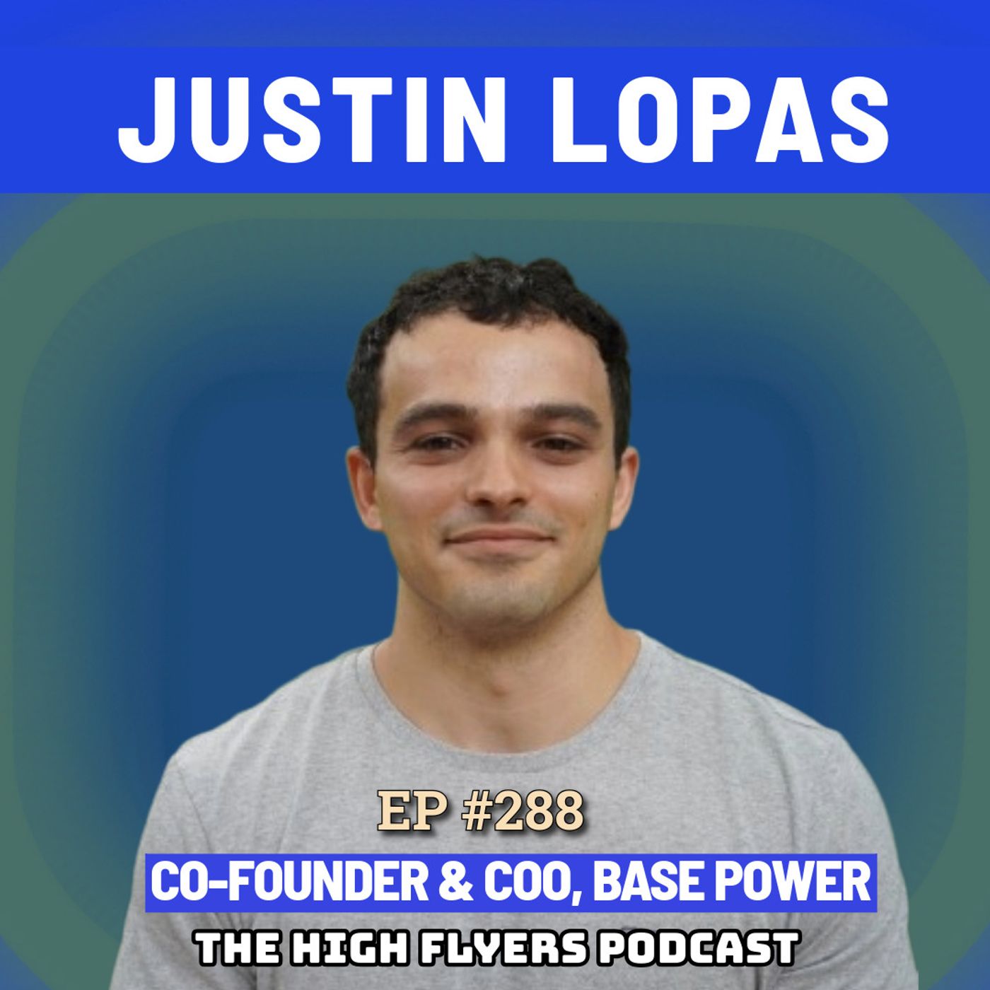 #288 Justin Lopas: Midwest Roots, Building SpaceX’s Starbase, Anduril Lessons, Co-Founding Base Power with Zach Dell