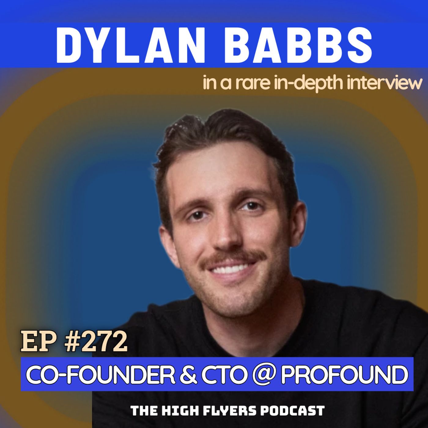 #272 Dylan Babbs: Profound’s CTO on the New Rules of AI Marketing, Maps Obsession & “Swimming Downstream” Episode cover