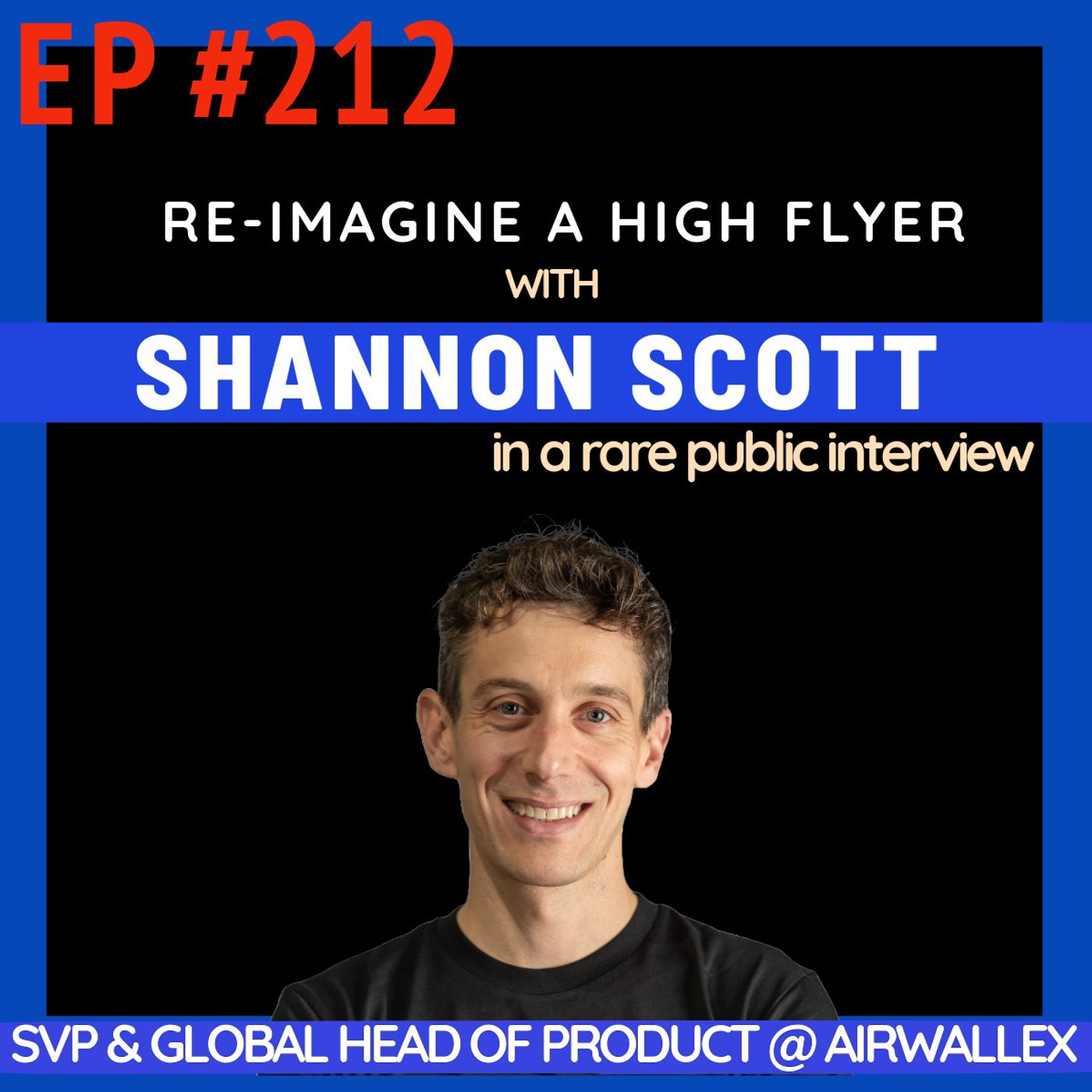 #212 Shannon Scott: Leading product at Airwallex globally, Small-Town Skiing, Building Palantir outside the US as employee #100
