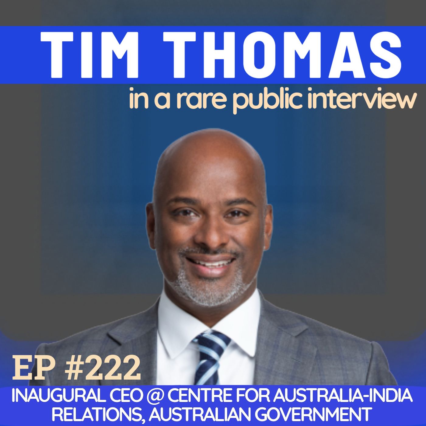 #222 Tim Thomas: From Melbourne to Asia to Canberra; Leading Australia’s India Strategy and the $10 Trillion Opportunity Ahead
