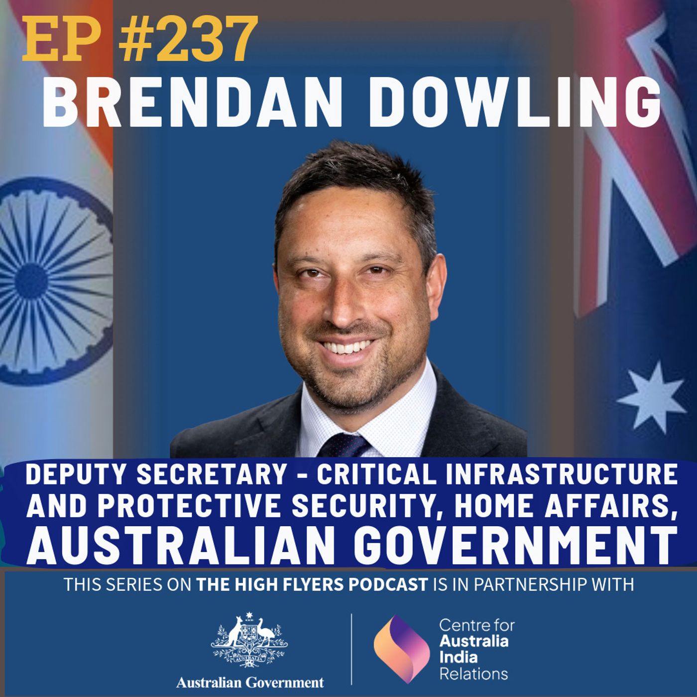 #237 Brendan Dowling: Deputy Secretary, Critical Infrastructure and Protective Security, Australia’s Home Affairs (Special series with Australian Government)