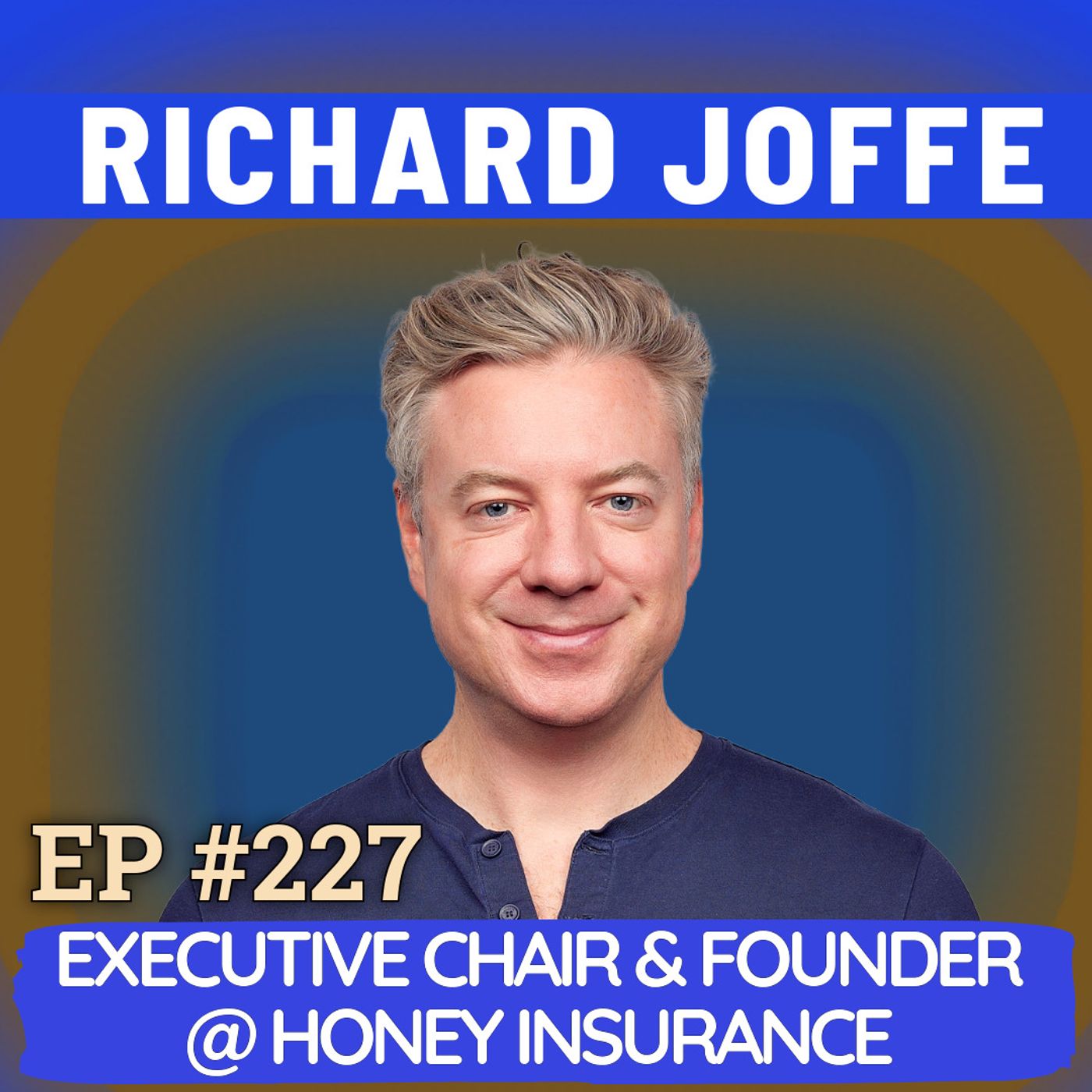 #227 Richard Joffe: The Founder Who Wouldn’t Quit — 3 Startups, 300 Rejections, a Divorce, and a $1B+ Legacy