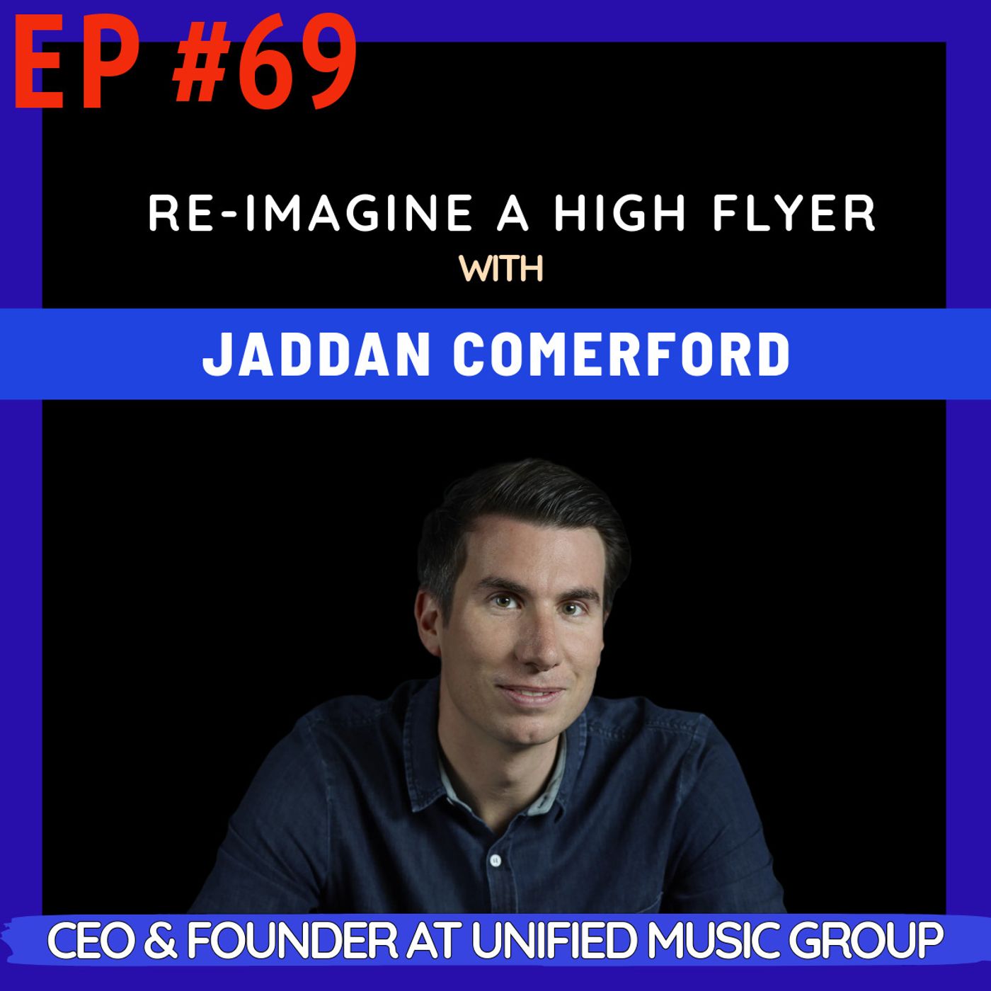 $69 Jaddan Comerford: Inspired by dad and starting music record label at age 17 to $20M Unified Music Group today, how monetisation and artist model works & unpacking spotify