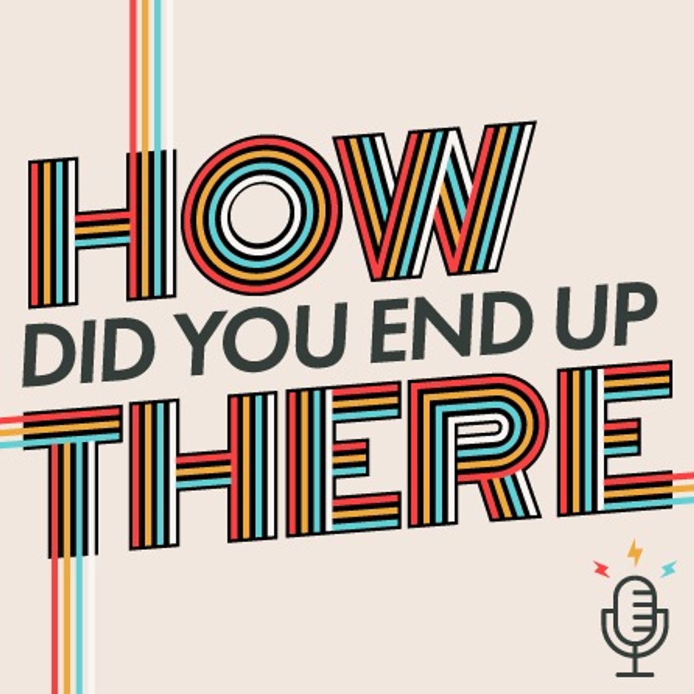 How Did You End Up There?