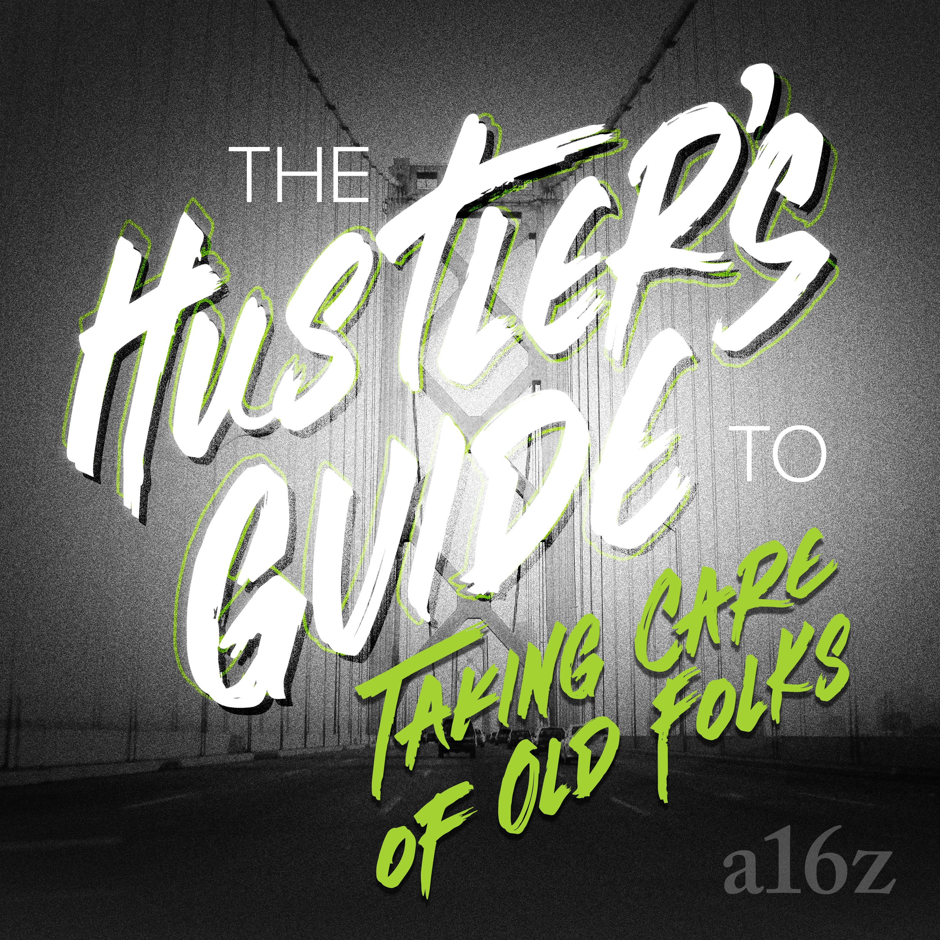 The Hustler's Guide to Elder Care - podcast episode cover