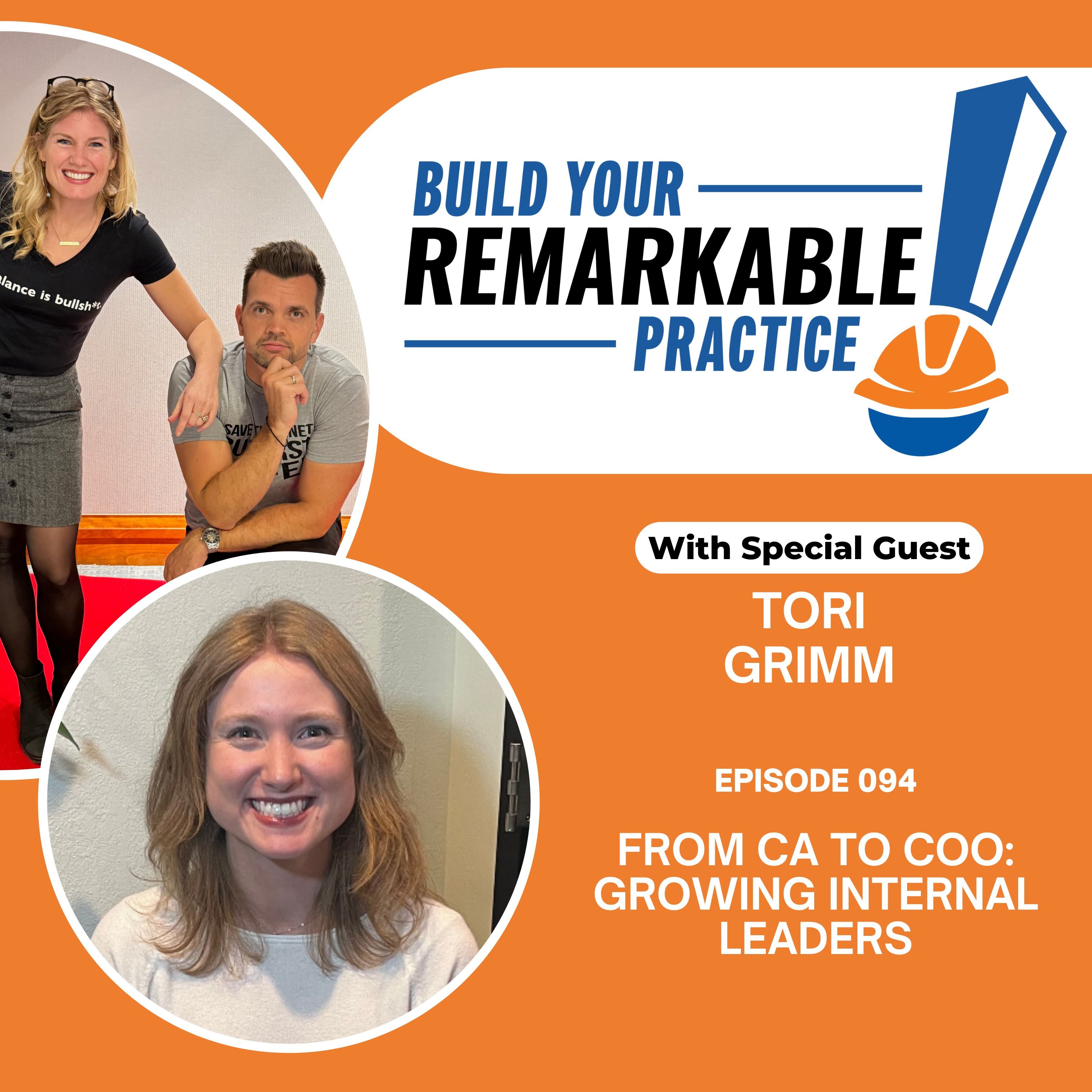 094 - From CA to COO: Growing Internal Leaders With Tori Grimm