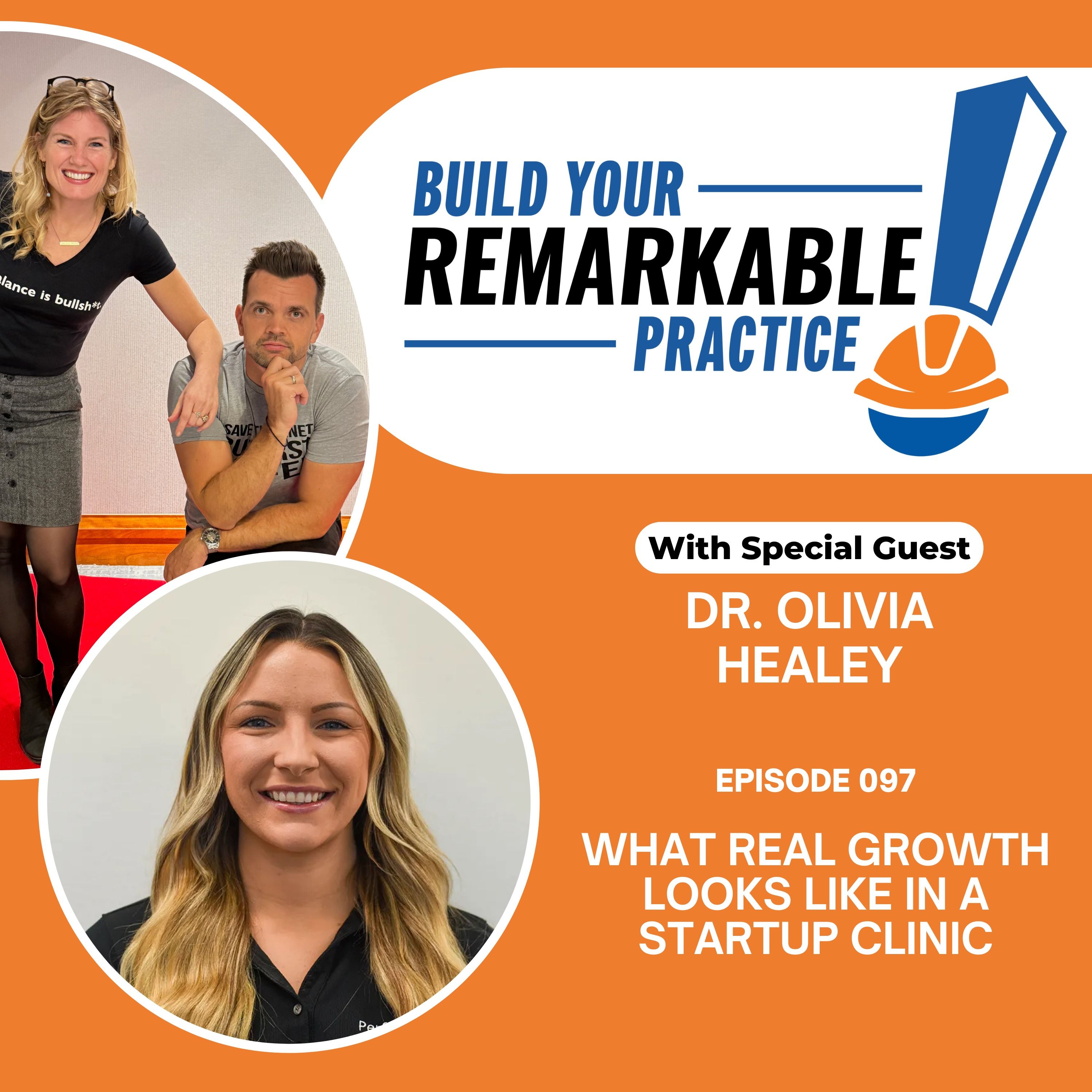 097 - Dr. Olivia Healey: What Real Growth Looks Like in a Startup Clinic