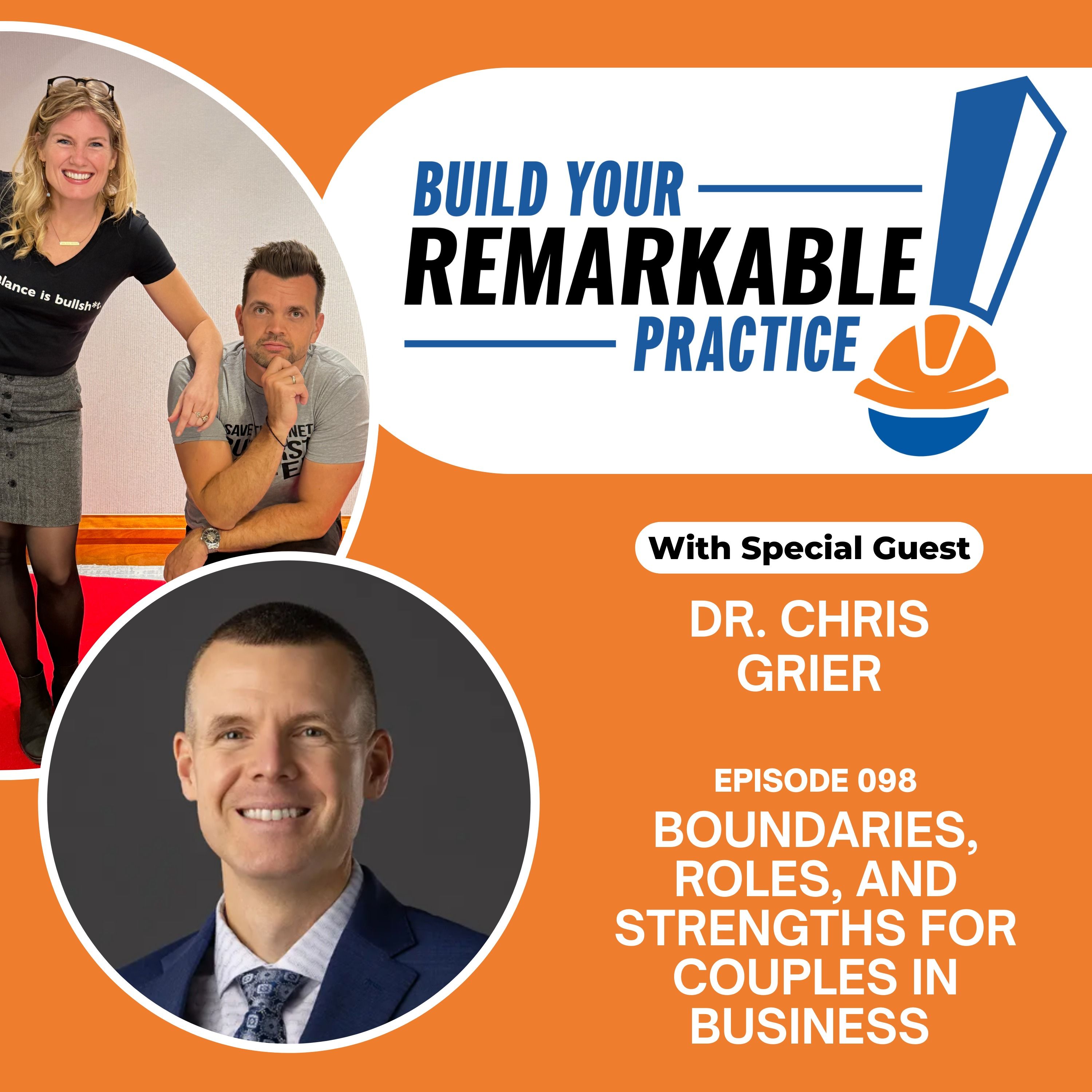 098 - Boundaries, Roles, And Strengths for Couples in Business with Dr. Chris Grier
