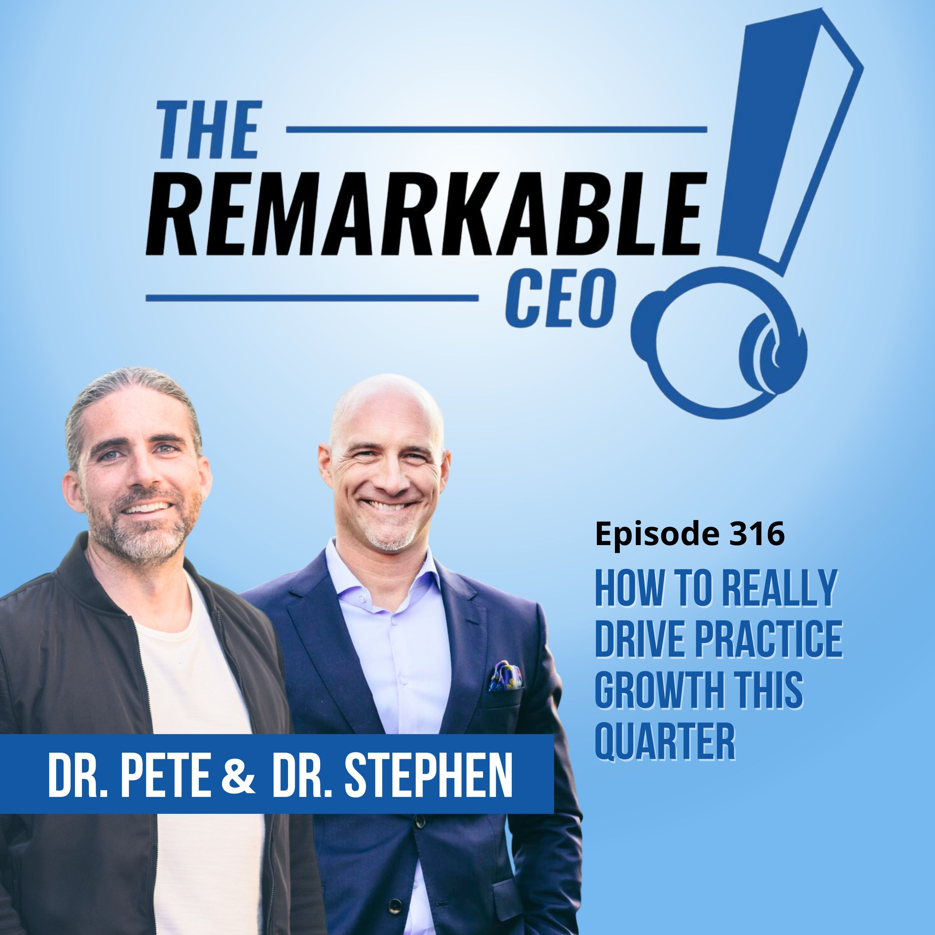316 - How to Really Drive PRACTICE GROWTH This Quarter