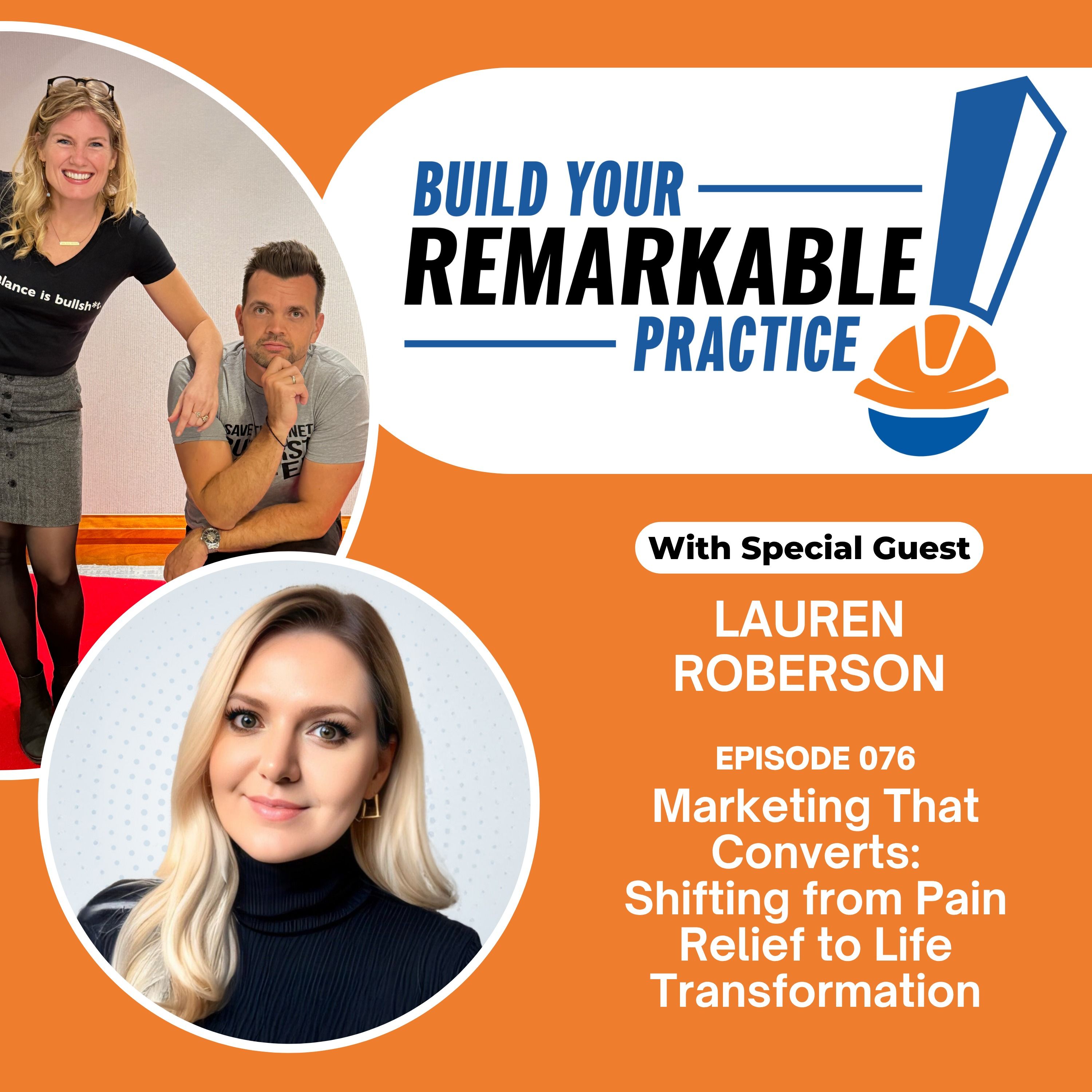 076 - Marketing That Converts: Shifting from Pain Relief to Life Transformation