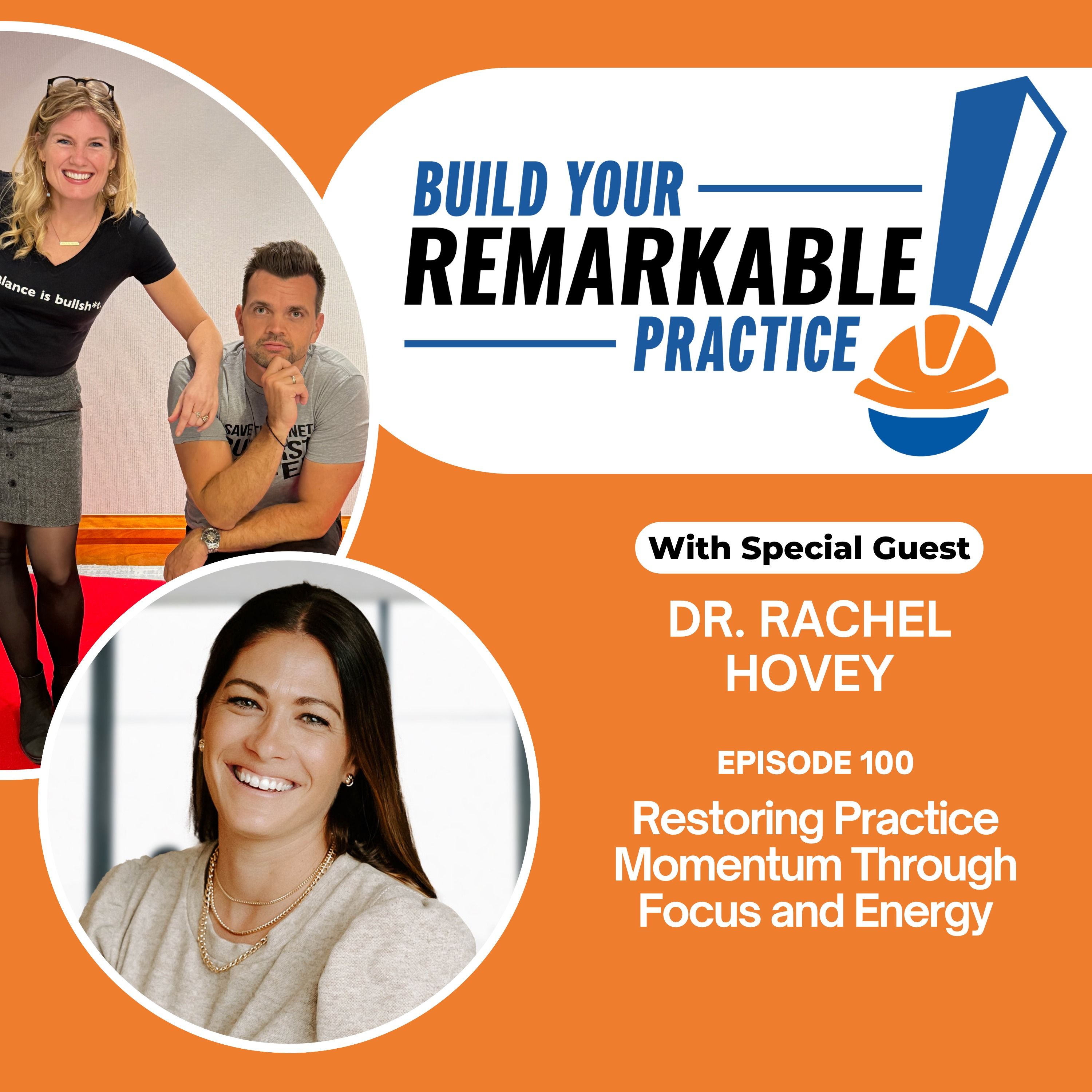 100 - Restoring Practice Momentum Through Focus and Energy with Dr. Rachel Hovey