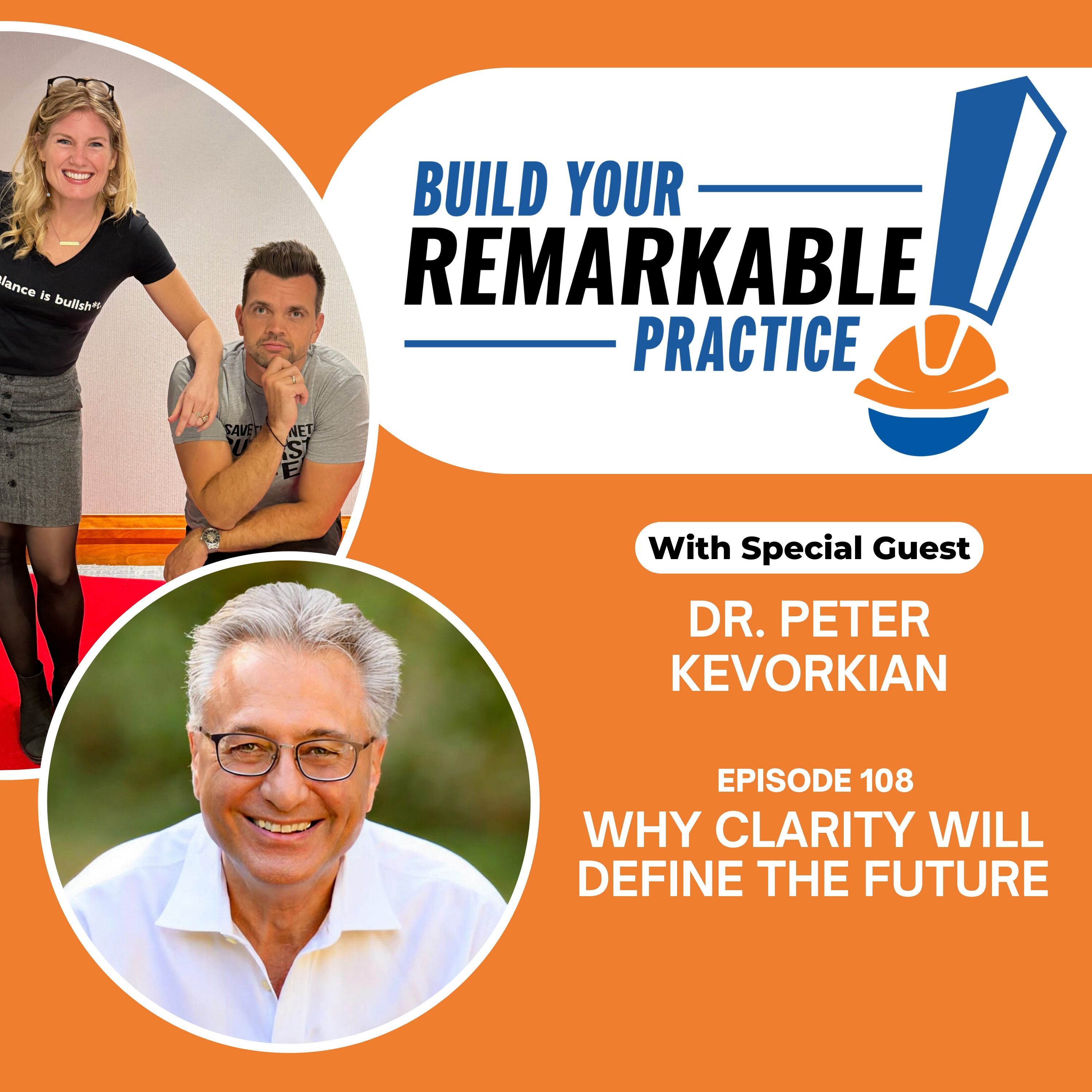108 - Why Clarity Will Define the Future with Dr. Peter Kevorkian episode artwork