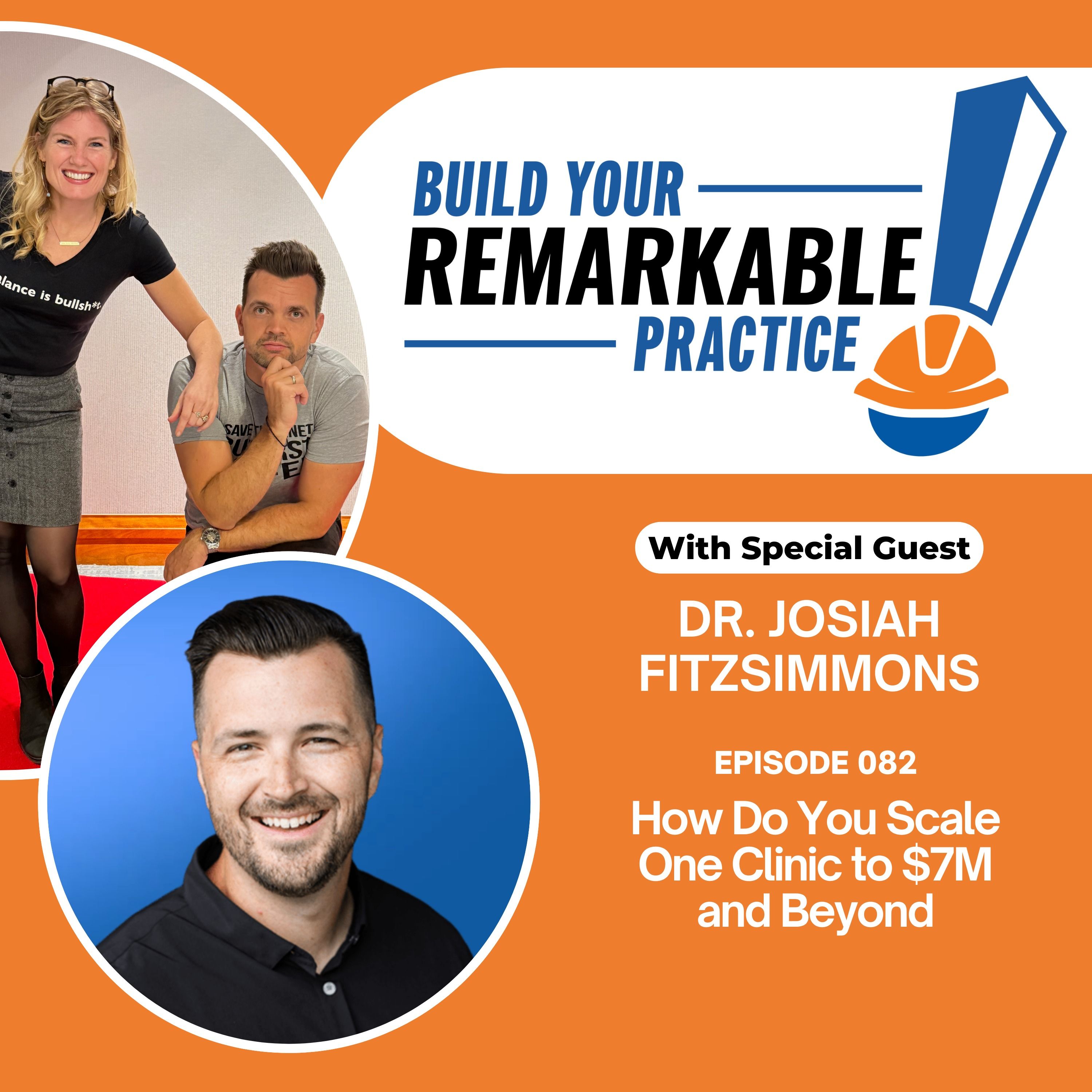 082 - How Do You Scale One Clinic to $7M and Beyond with Dr. Josiah Fitzsimmons