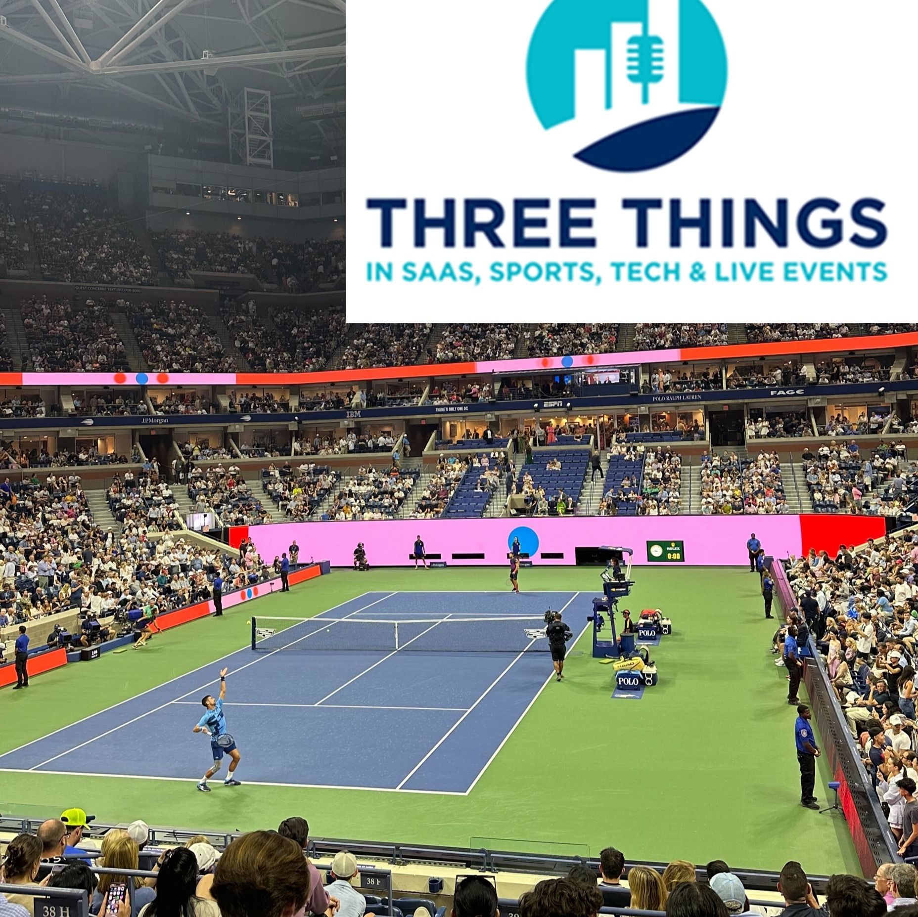 Three Things I Learned In SaaS, Sports, Tech, & Live Events - What I Learned At The US Open in 2024