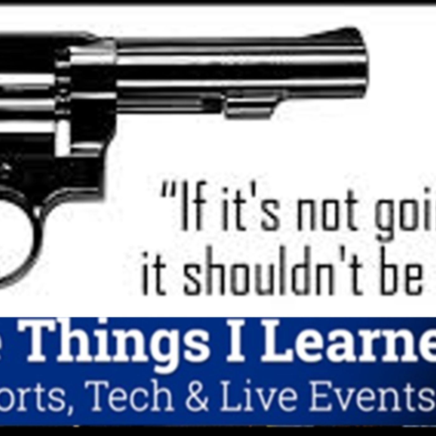 Three Things I Learned In SaaS, Sports, Tech & Live Events Podcast