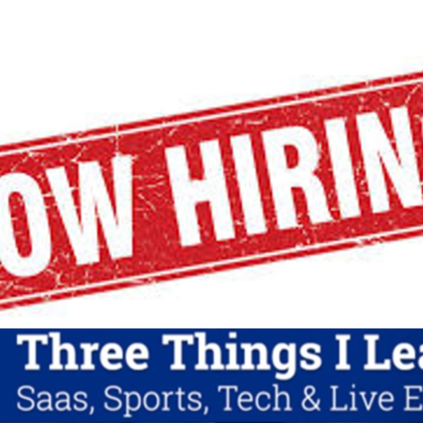 Three Things I Learned In SaaS, Sports, Tech & Live Events Podcast