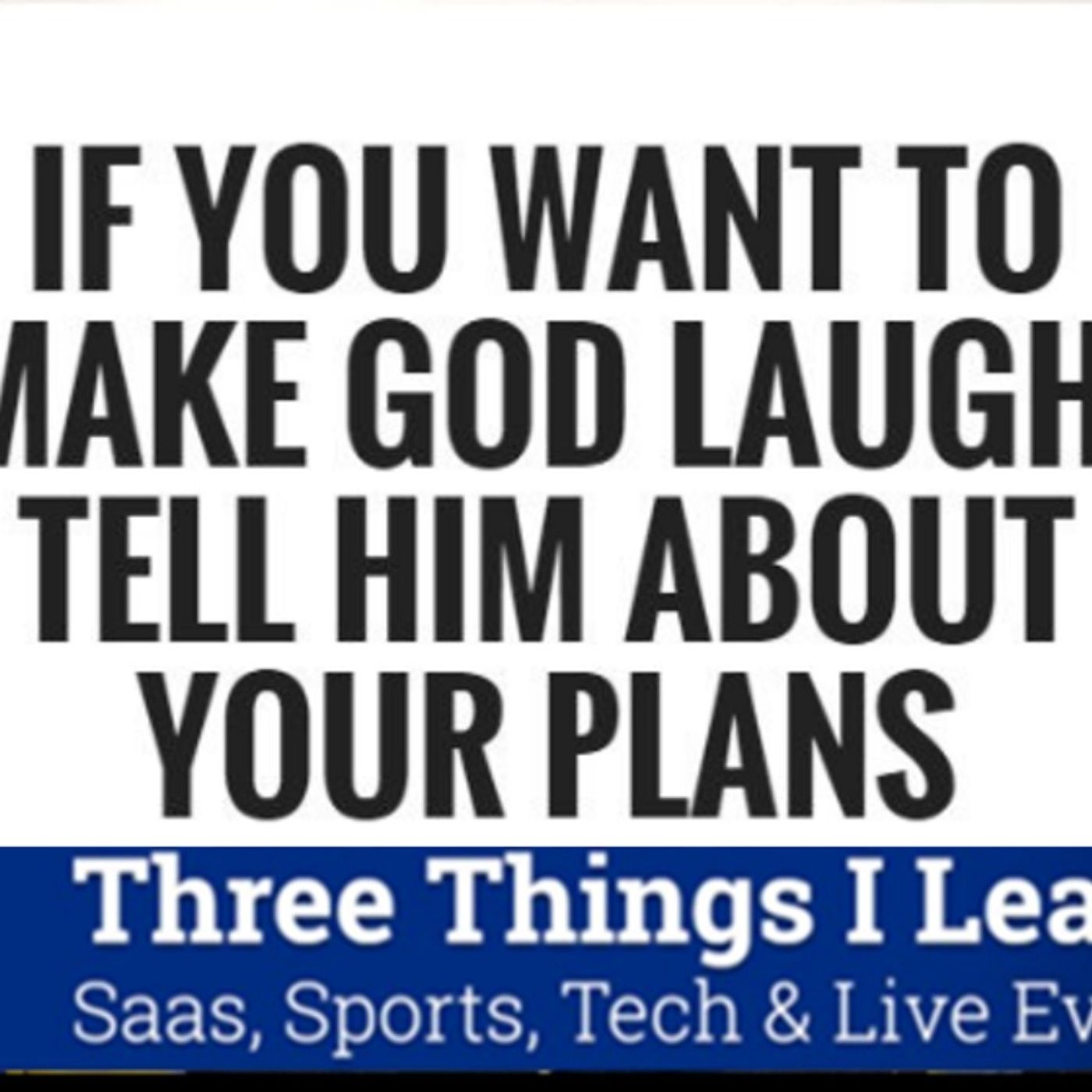 Three Things I Learned In SaaS, Sports, Tech & Live Events Podcast