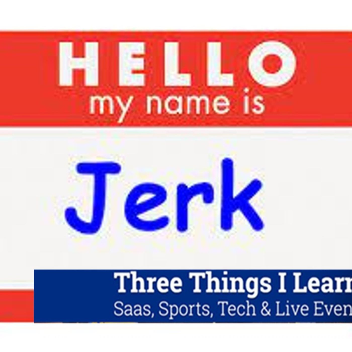 Three Things I Learned In SaaS, Sports, Tech & Live Events Podcast