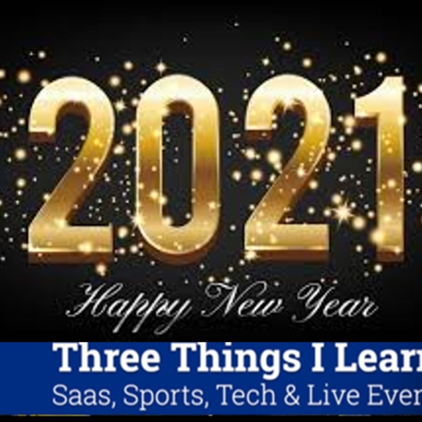 Three Things I Learned In SaaS, Sports, Tech & Live Events Podcast