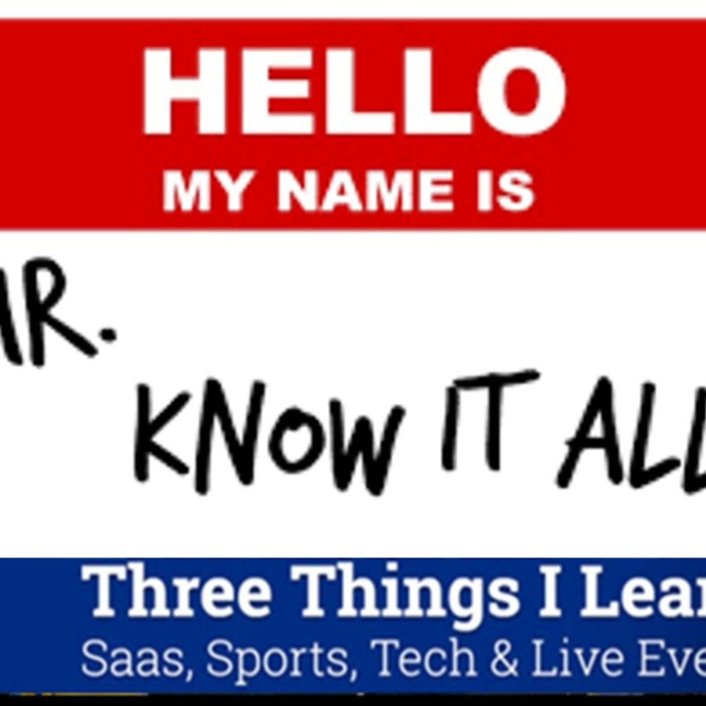 Three Things I Learned In SaaS, Sports, Tech & Live Events Podcast