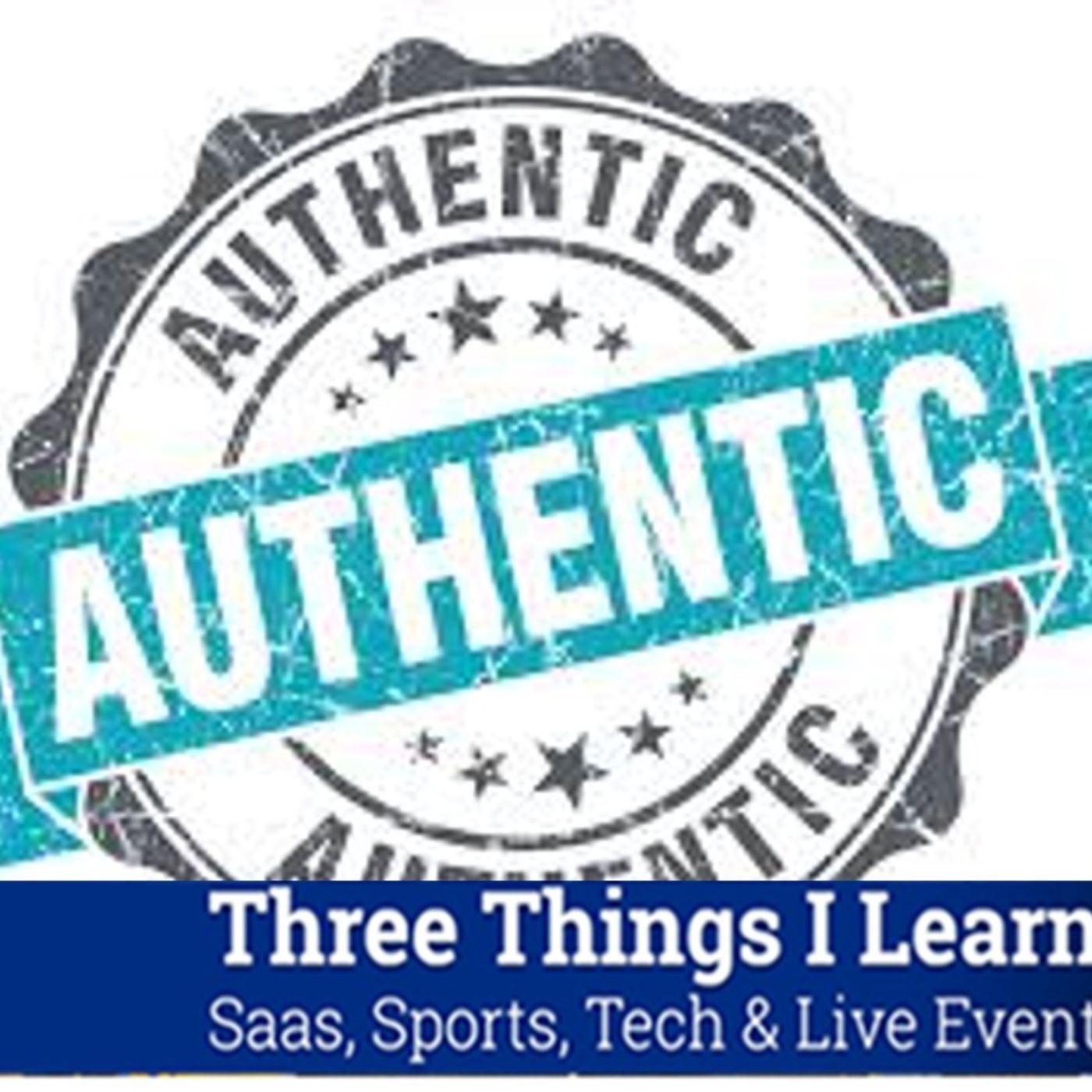 Three Things I Learned In SaaS, Sports, Tech & Live Events Podcast