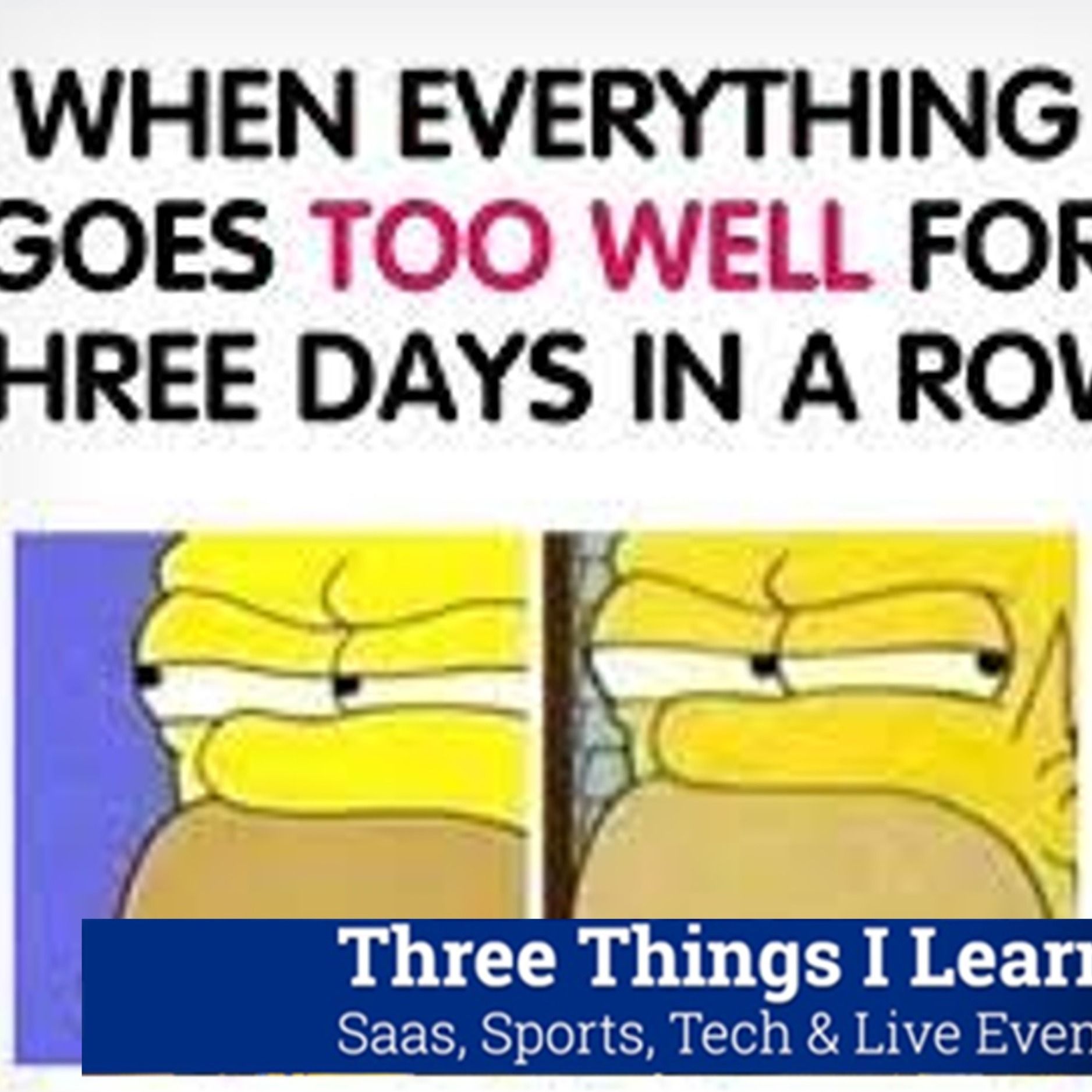 Three Things I Learned In SaaS, Sports, Tech & Live Events Podcast