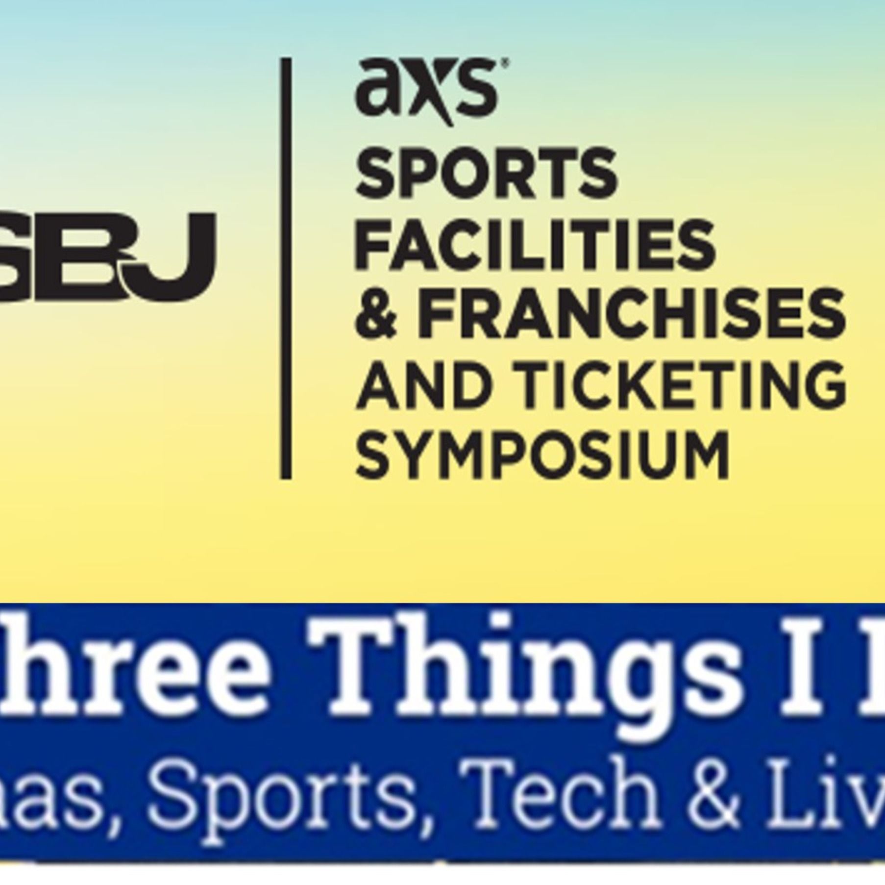 Three Things I Learned In SaaS, Sports, Tech & Live Events Podcast