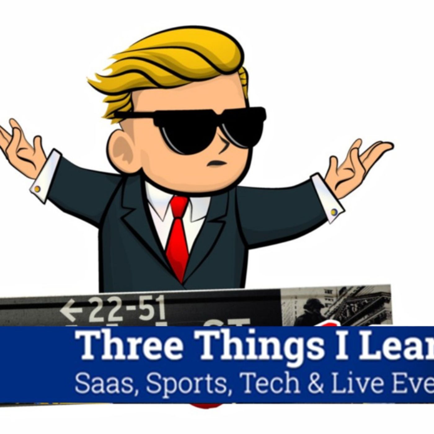 Three Things I Learned In SaaS, Sports, Tech & Live Events Podcast