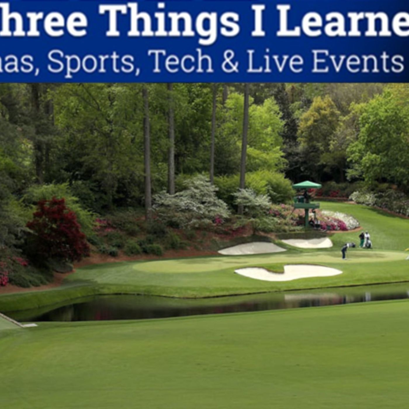 Three Things I Learned In SaaS, Sports, Tech & Live Events Podcast