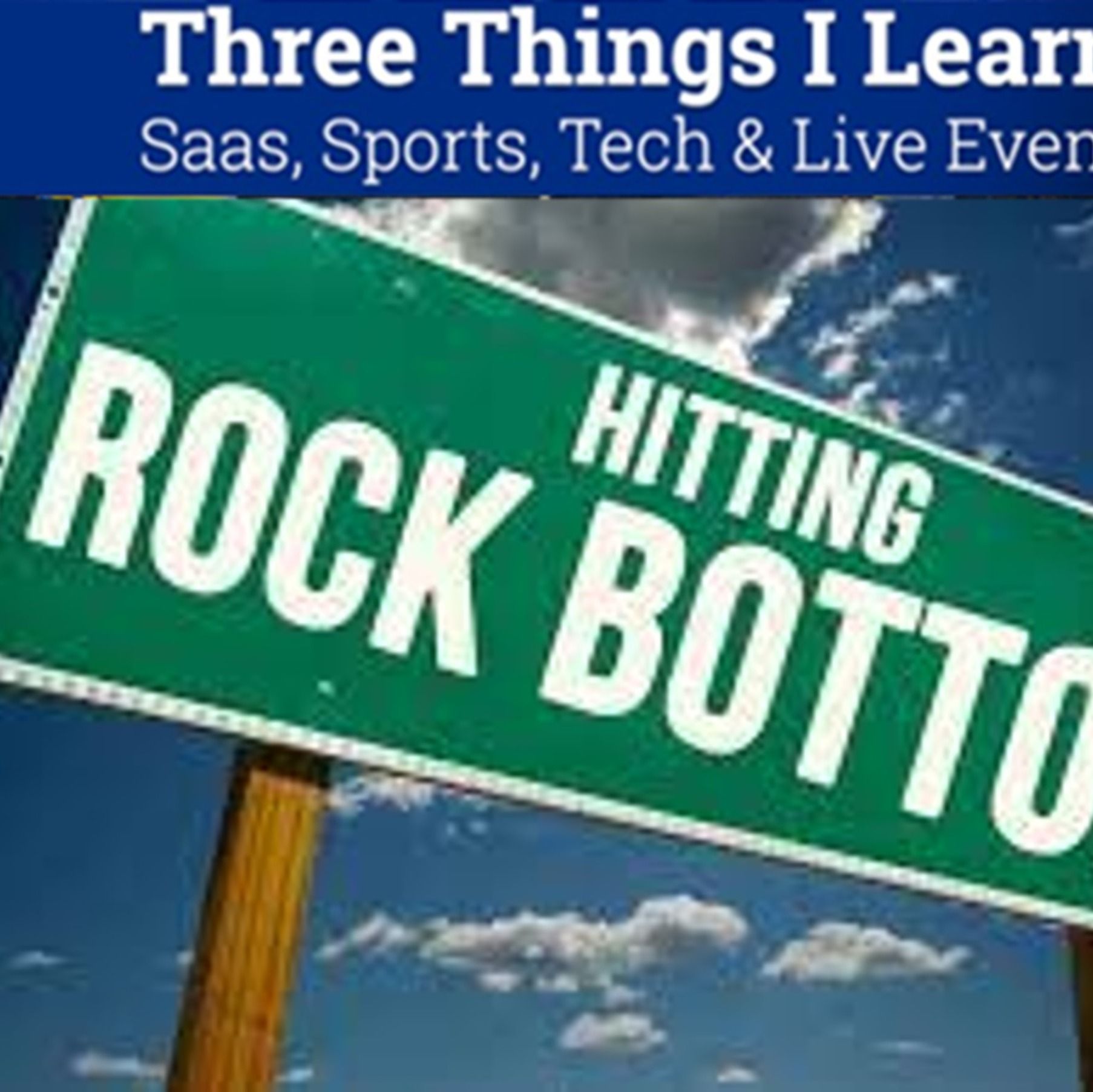 Three Things I Learned In SaaS, Sports, Tech & Live Events Podcast