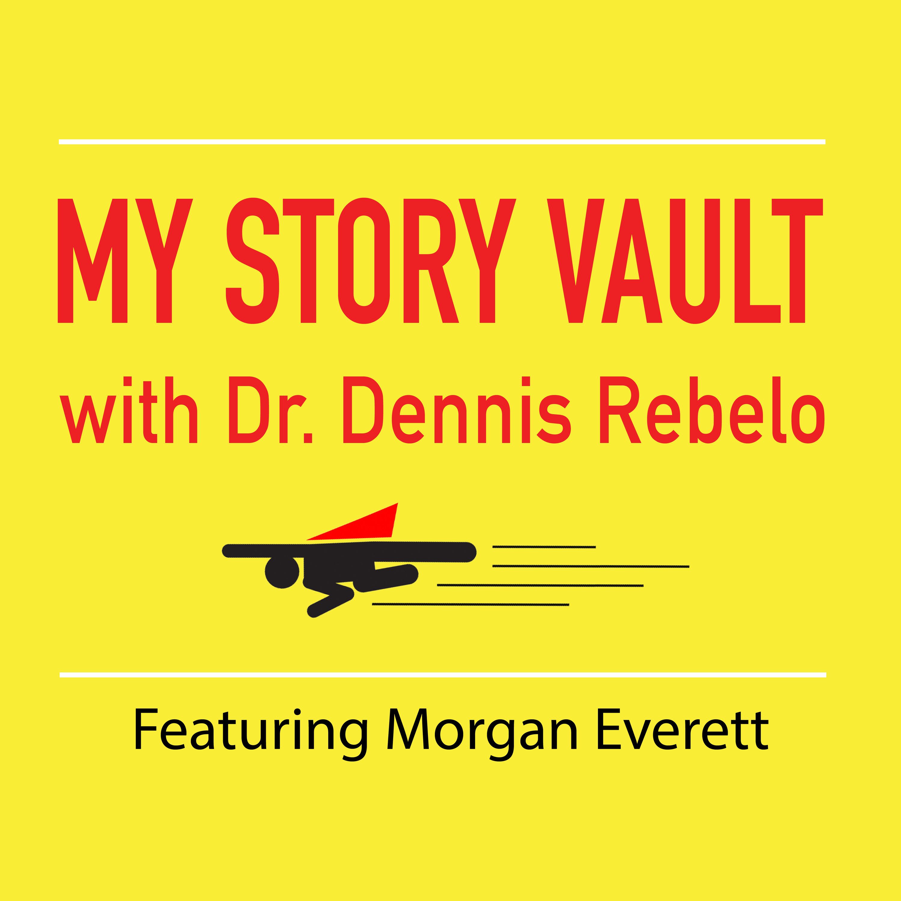 My Story Vault with Dr. Dennis Rebelo