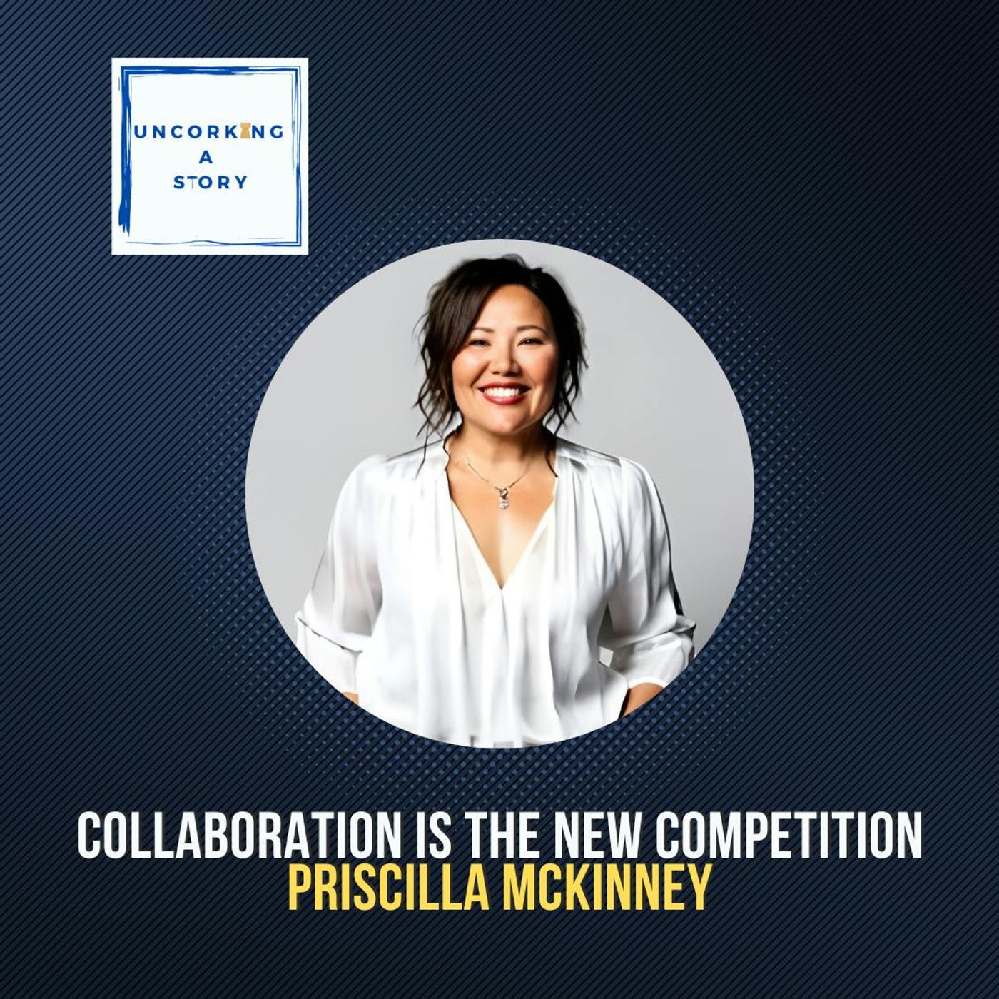 Collaboration Is the New Competition: Priscilla McKinney on Creativity, Resilience, & Reinventing Work