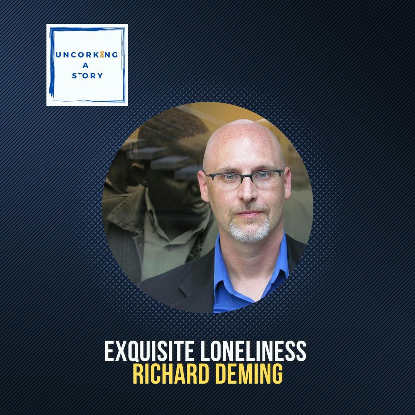 Exquisite Loneliness, with Richard Deming