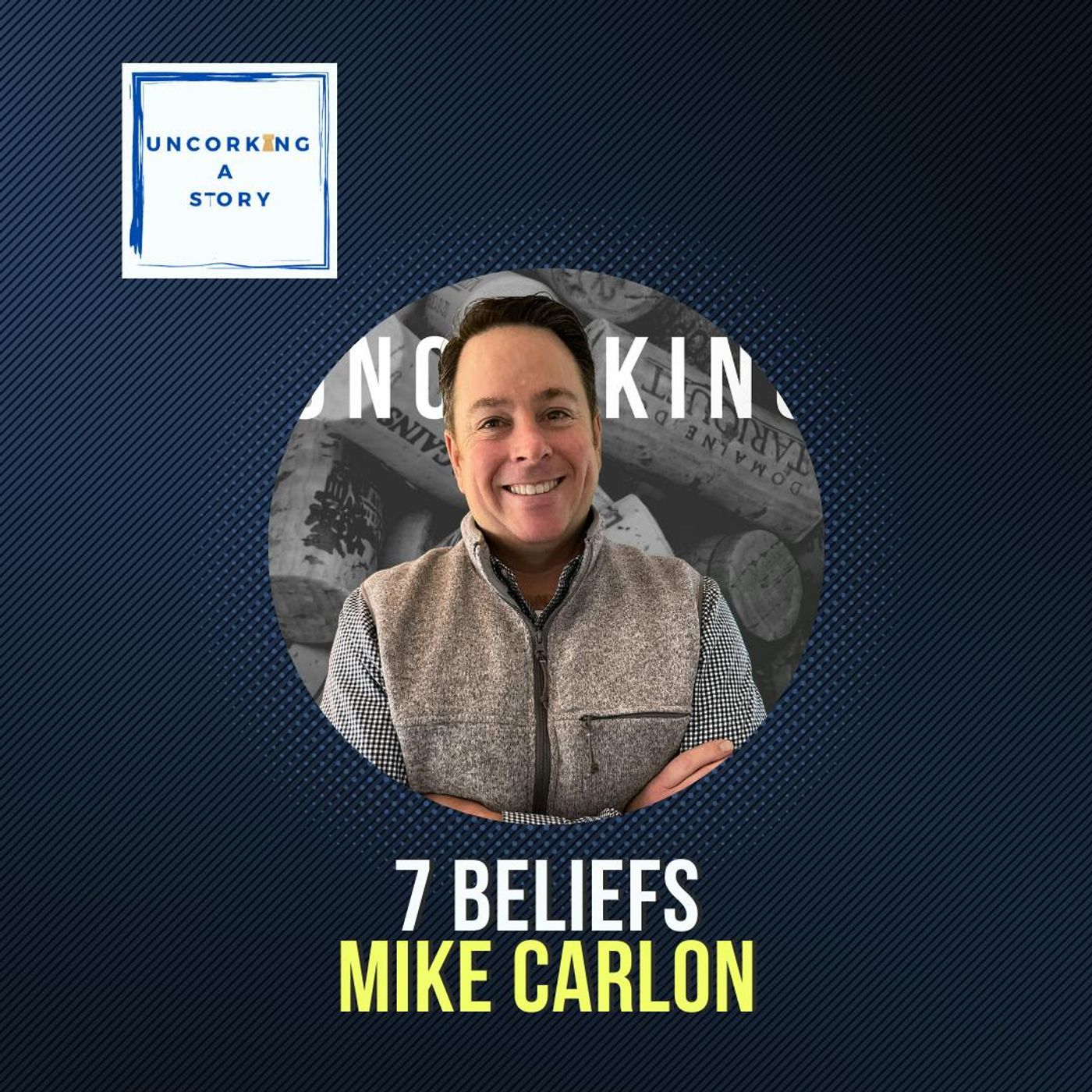 7 Beliefs, with Mike Carlon