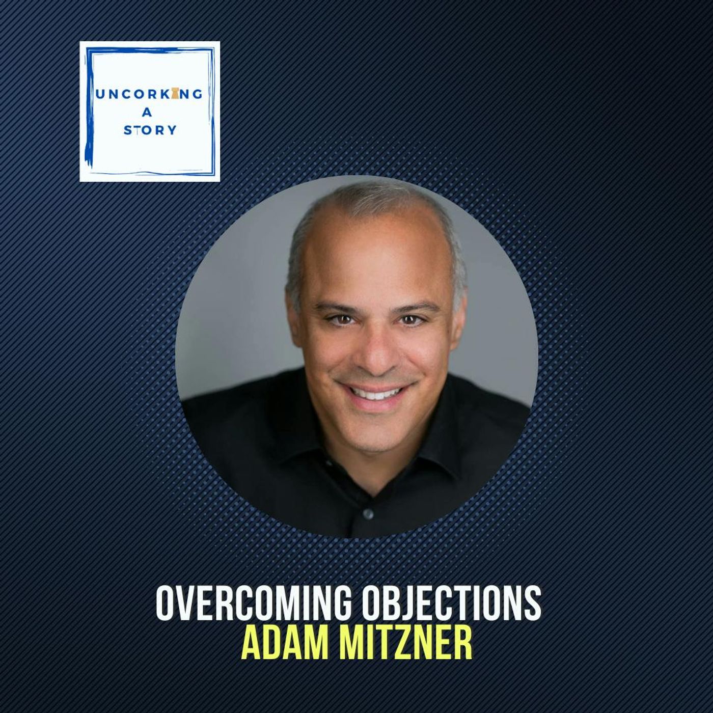 Overcoming Objections, with Adam Mitzner