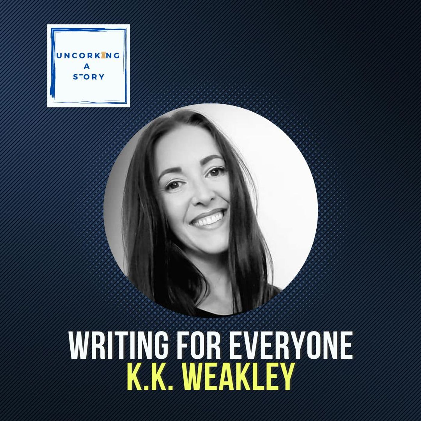 Writing for Everyone, with K.K. Weakley