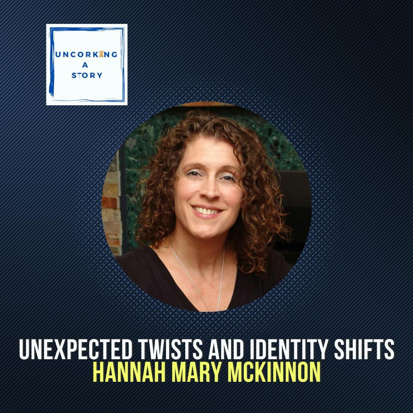 Unexpected Twists and Identity Shifts, with Hannah Mary McKinnon