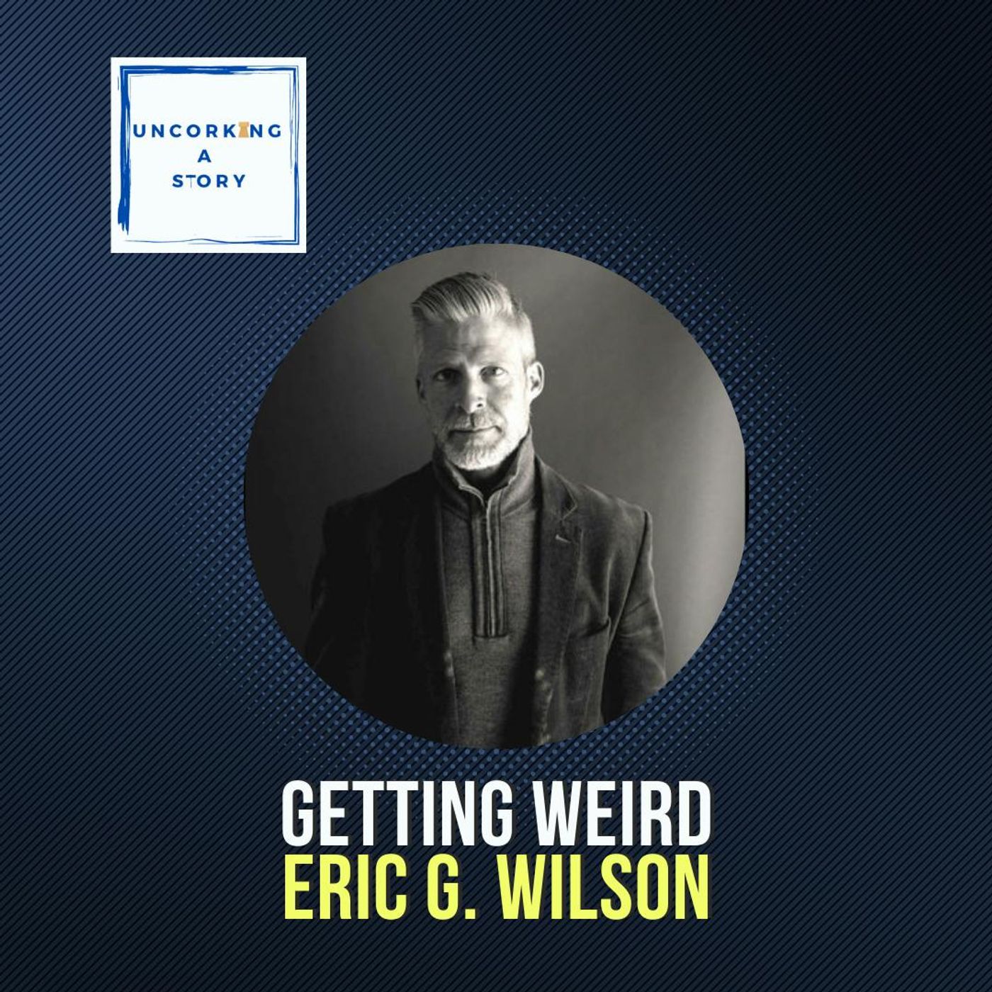 Getting Weird, with Eric G. Wilson