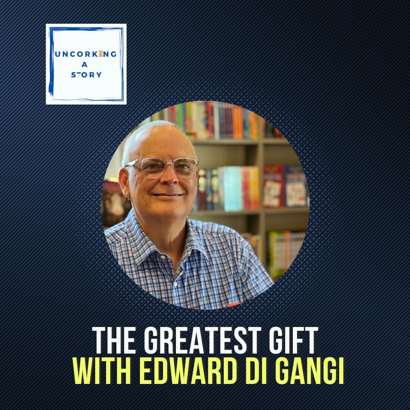 The Greatest Gift, with Edward Di Gangi