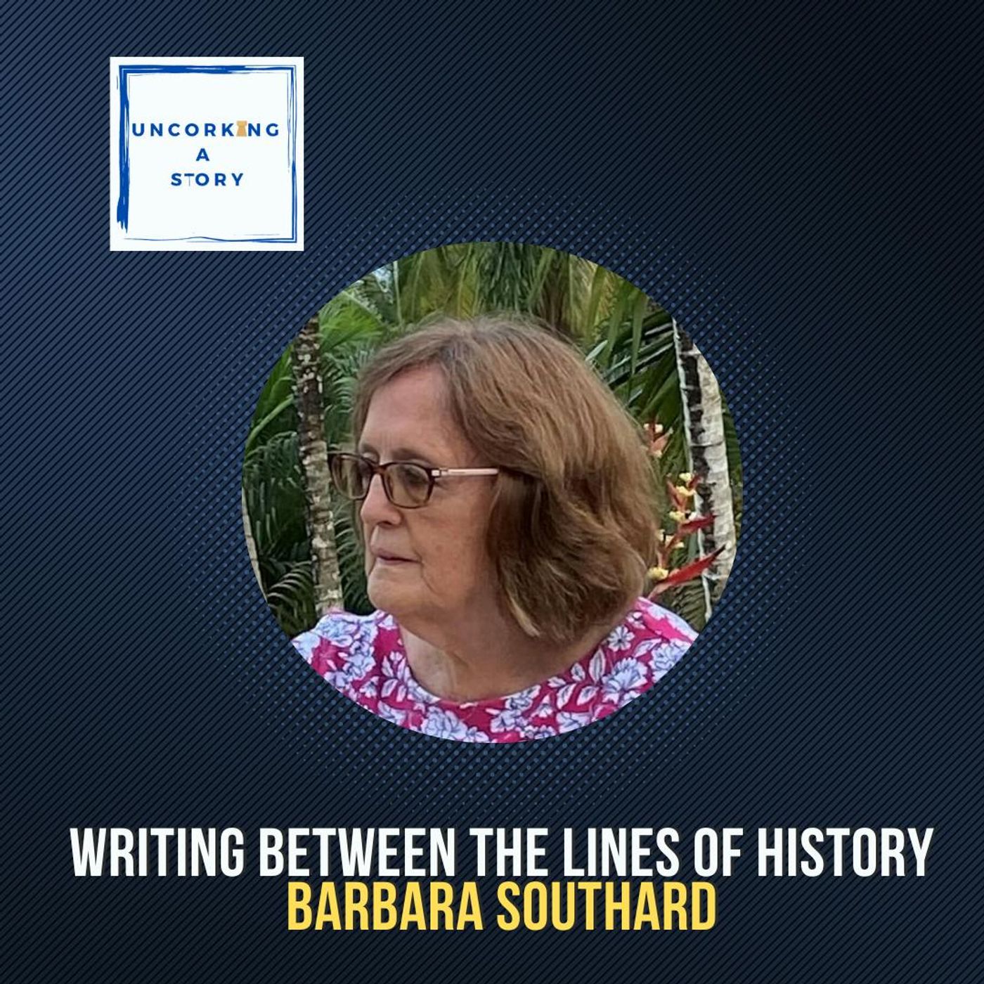 Writing Between the Lines of History, with Barbara Southard